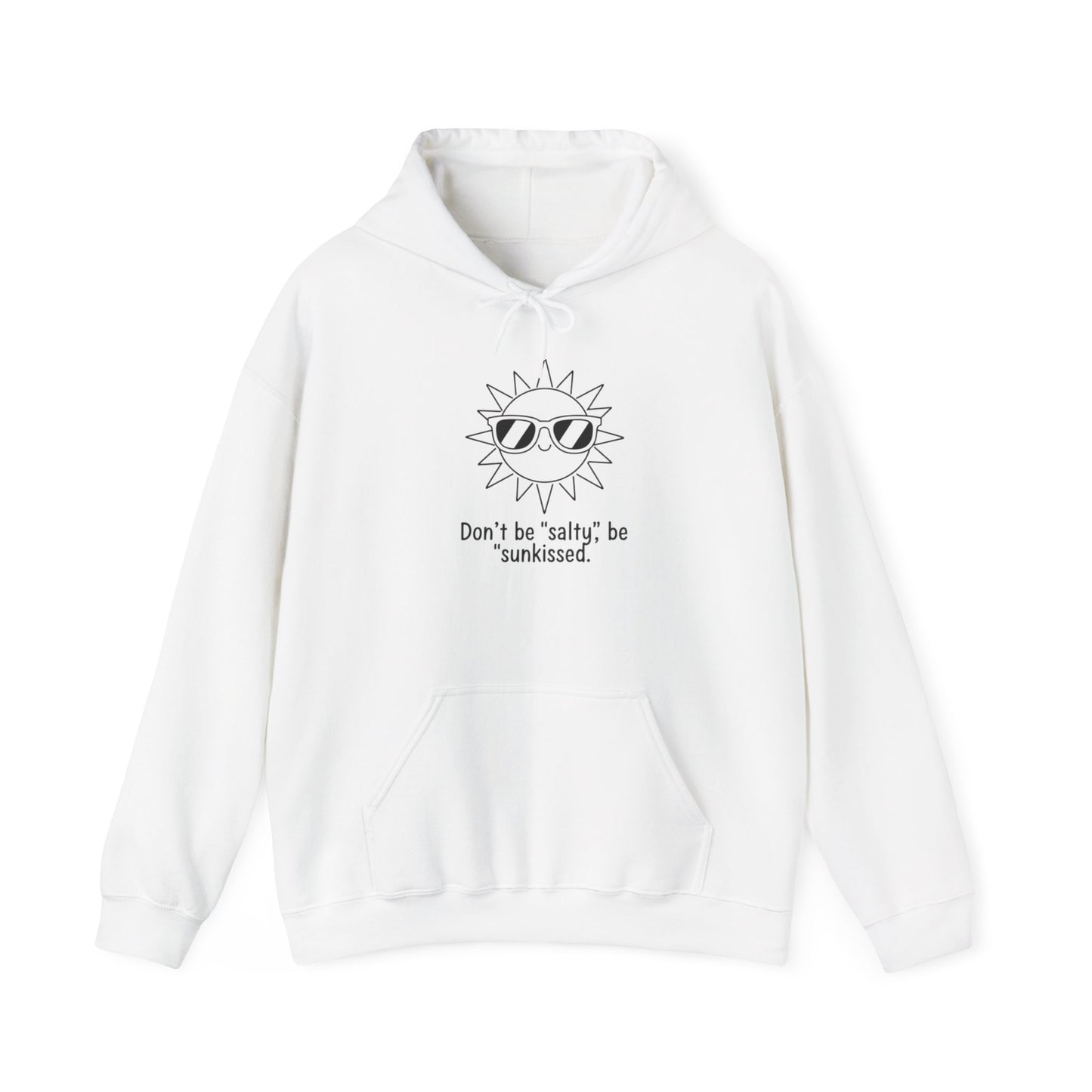White hoodie with a sun graphic and text 'Don't be salty, be sunkissed' on a white background