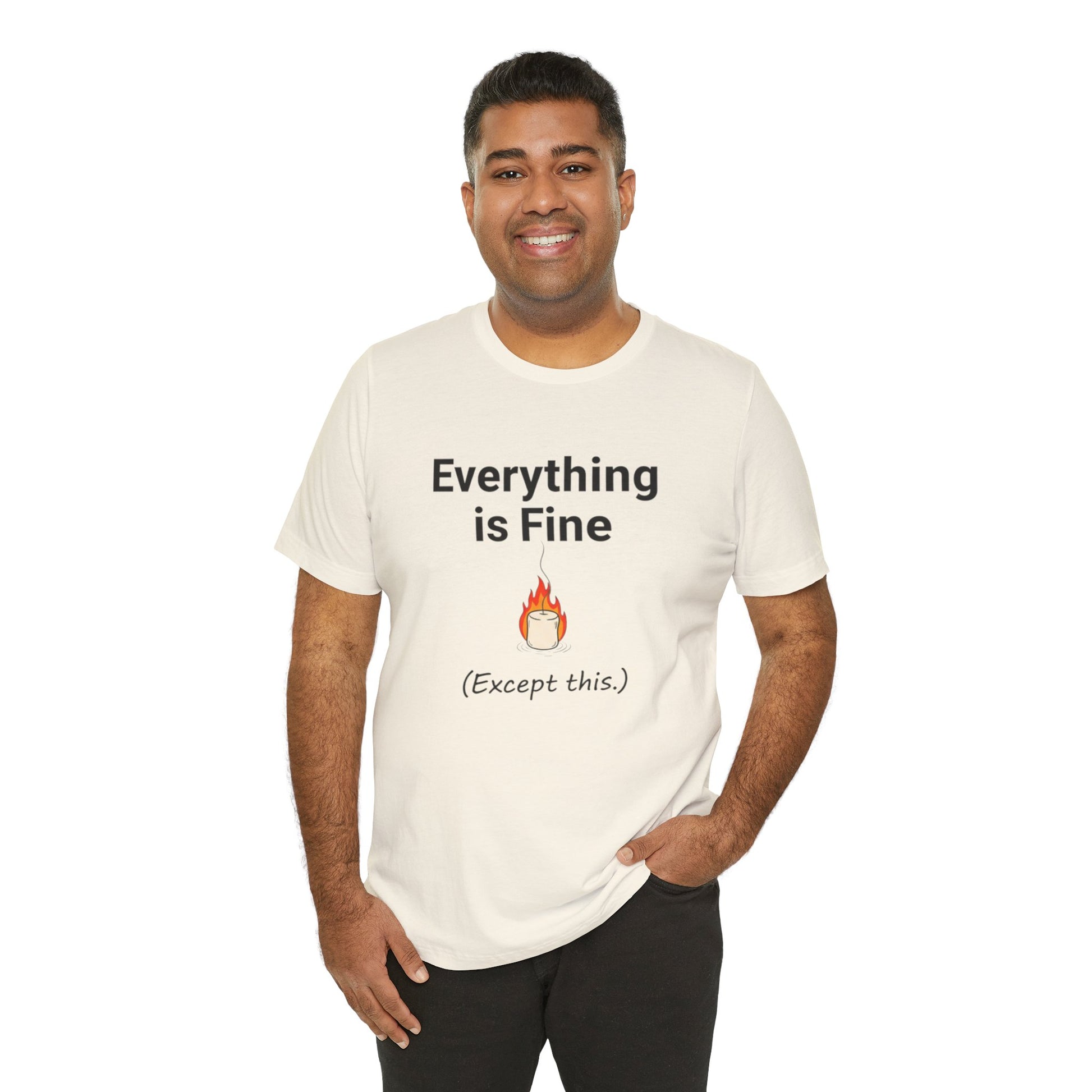 Man wearing a white t-shirt with text 'Everything is Fine (Except this)' and a graphic on a white background