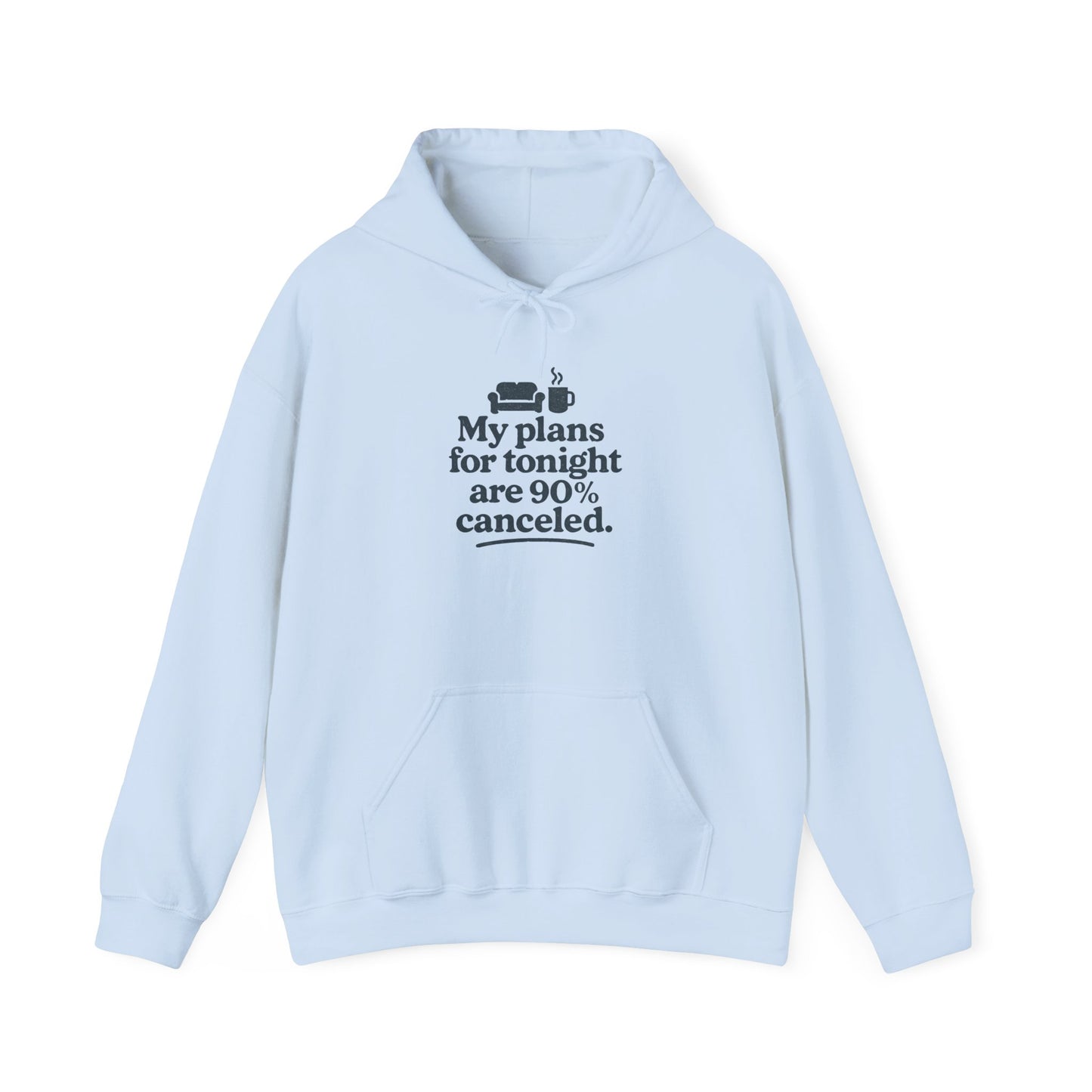 Light blue hoodie with text 'My plans for tonight are 90% canceled' design on a white background