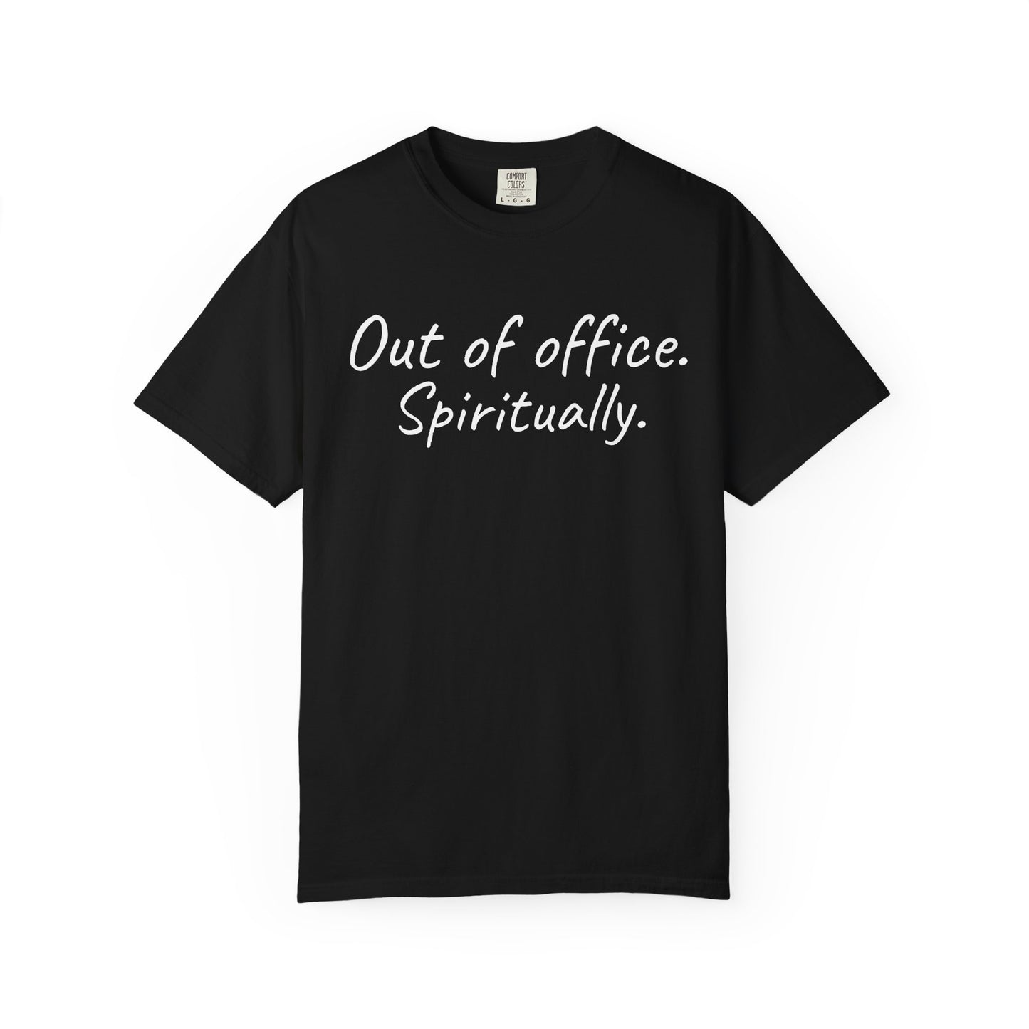 Black t-shirt with white text 'Out of office. Spiritually.' on a white background