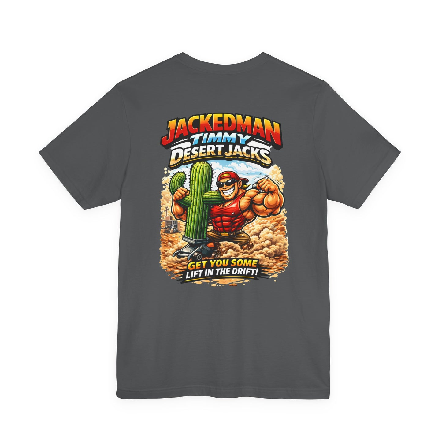 Gray t-shirt with a graphic design featuring a muscular character and cactus and 'Jackedman Timmy Desert Jacks Get You Some Lift In The Drift' text on a white background