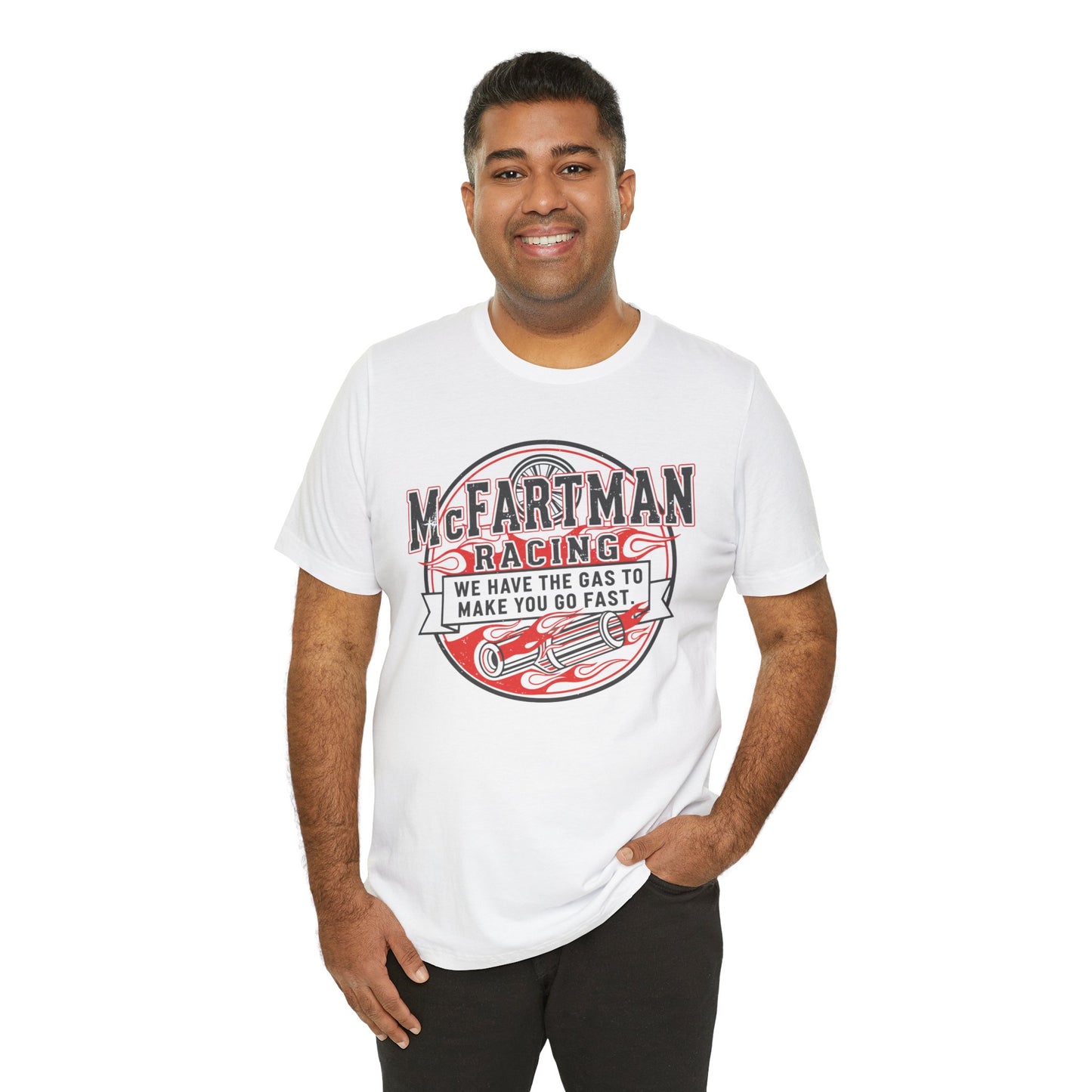 Man wearing a white t-shirt with a graphic design 'McFARTMAN Racing We have the gas to make you go fast' on a white background