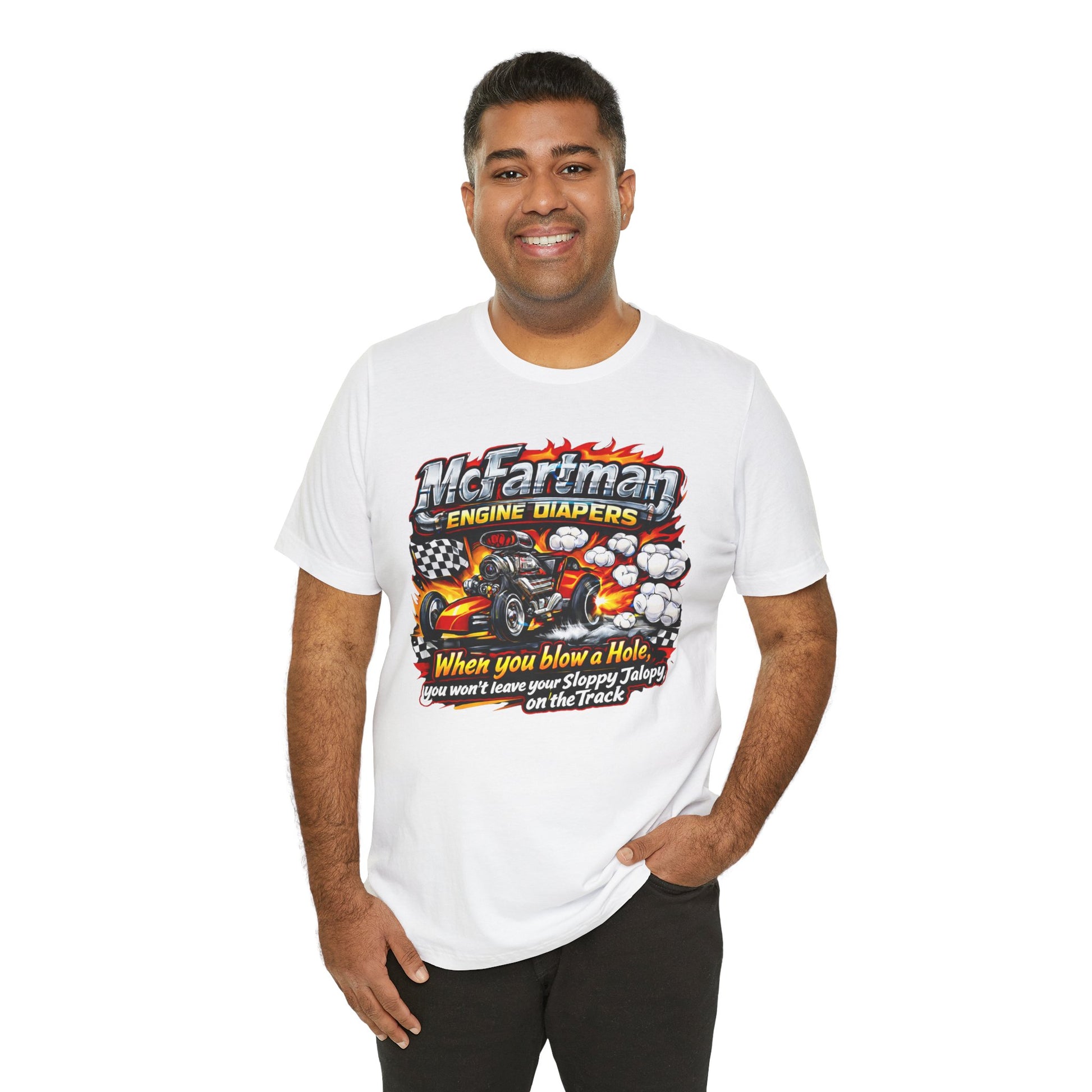 Man wearing a white t-shirt with a graphic design and 'McFartman Engine Diapers When you blow a Hole, you won't leave your Sloppy Jalopy on the Track' text on a white background
