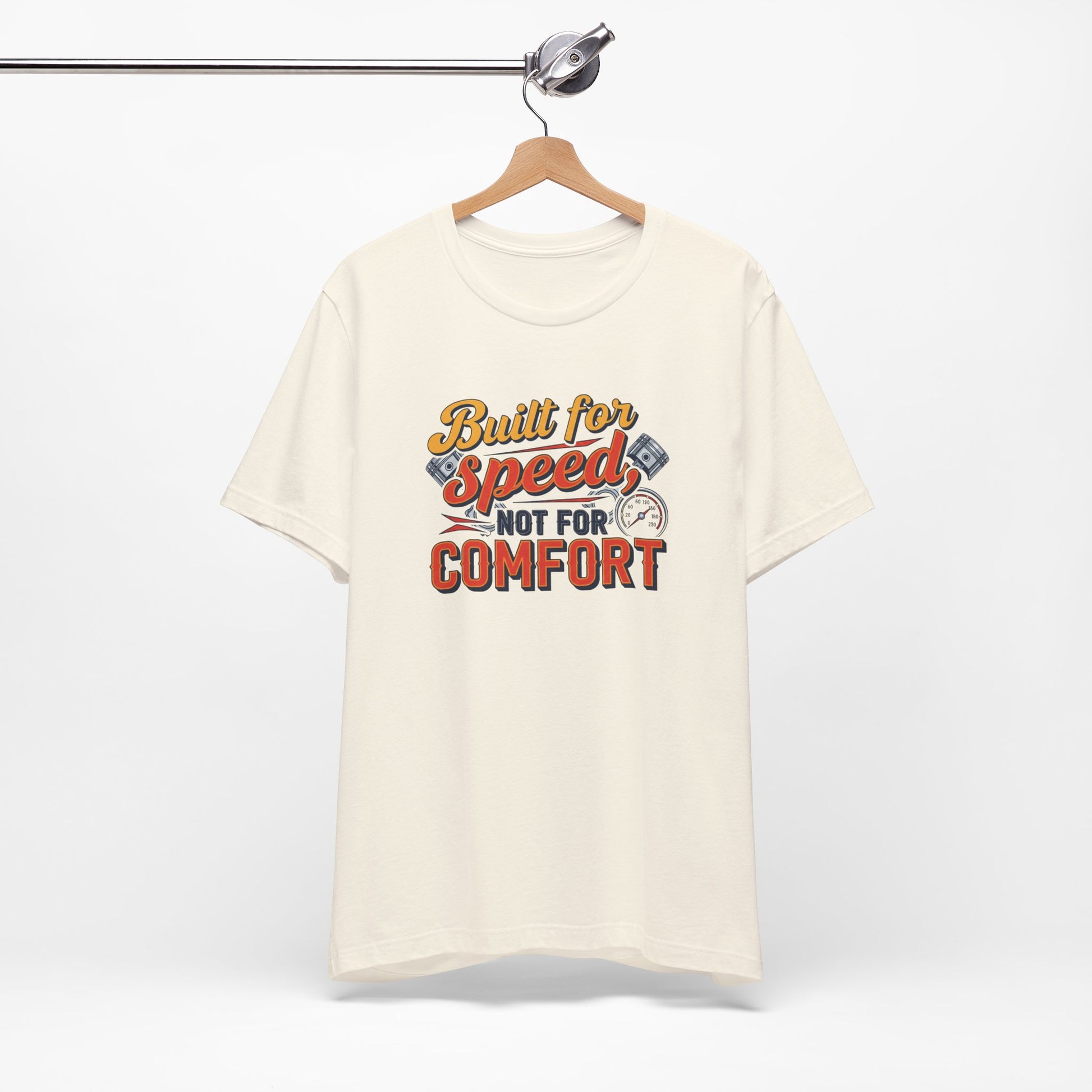 White t-shirt with 'Built for Speed, Not for Comfort' text on a hanger against a white background