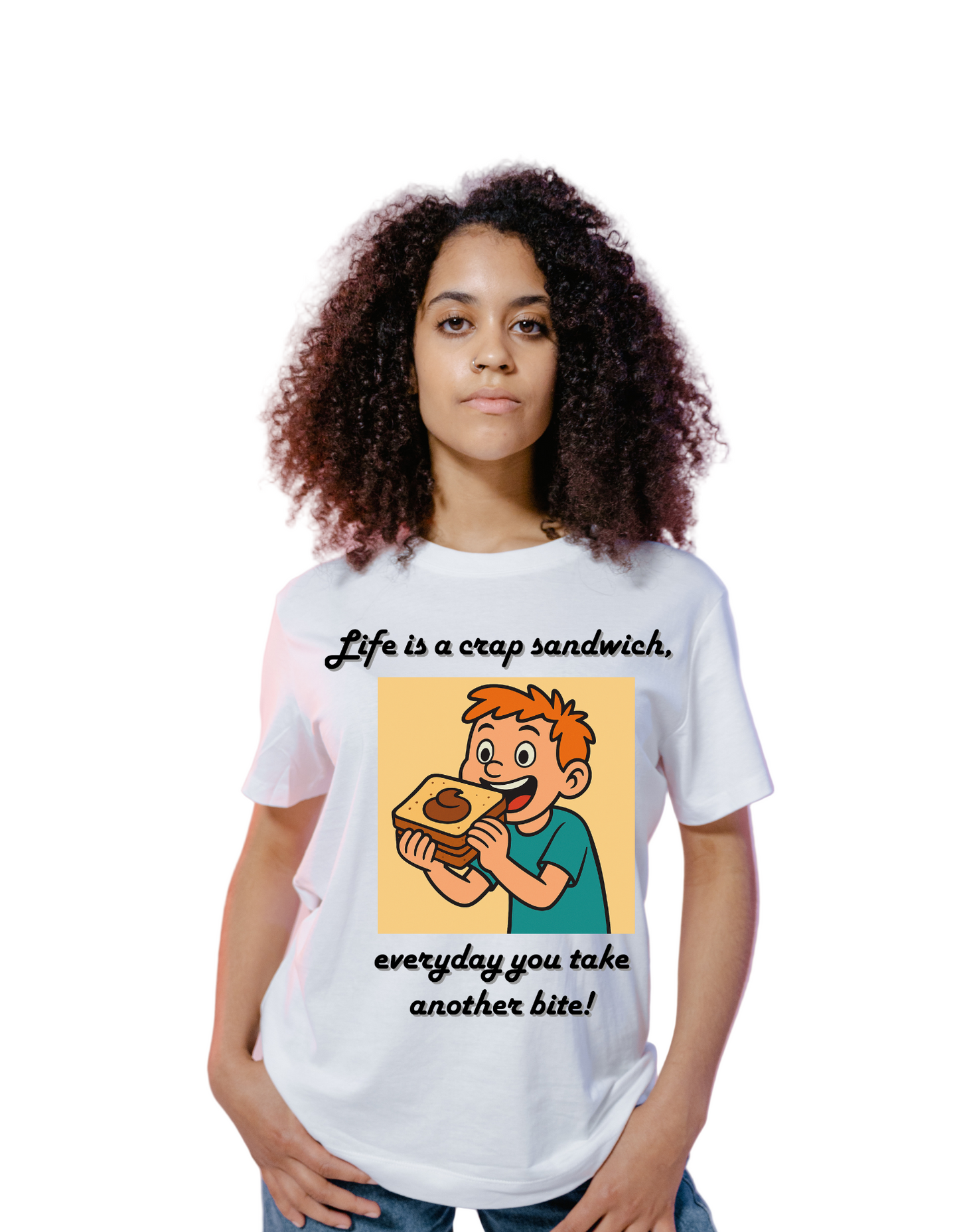 Person wearing a white t-shirt with a graphic of a boy eating a sandwich and text 'Life is a crap sandwich, everyday you take another bite!' on a white background
