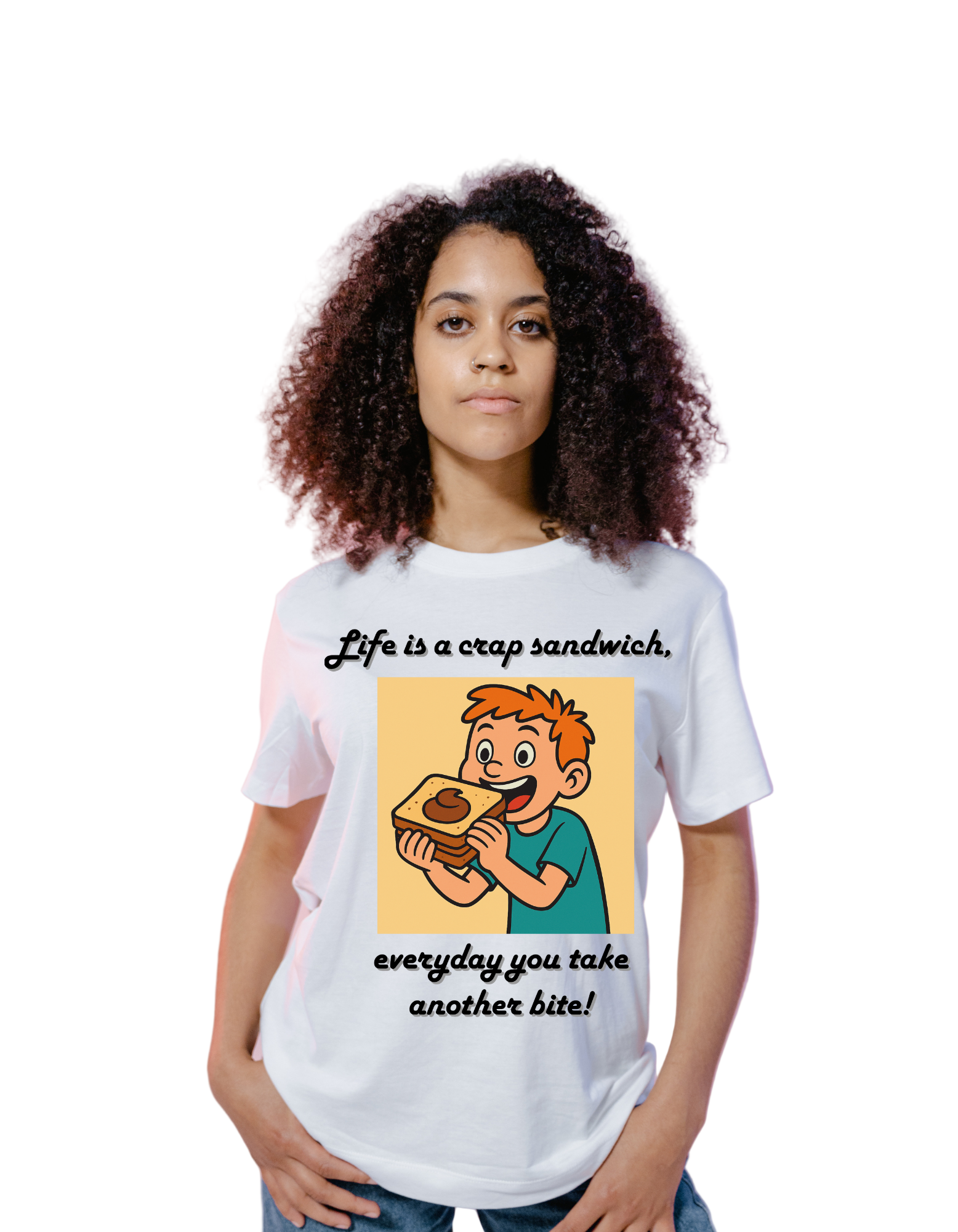 Person wearing a white t-shirt with a graphic of a boy eating a sandwich and text 'Life is a crap sandwich, everyday you take another bite!' on a white background
