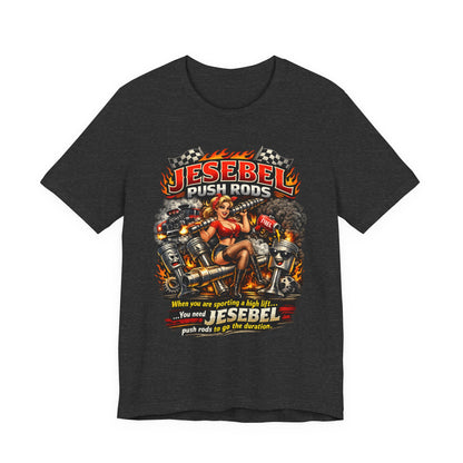 Black t-shirt with a colorful graphic design featuring a woman and mechanical elements and  'Jesebel Push Rods When you are sporting a high lift you need Jesebel push rods to go the duration' text on a white background.