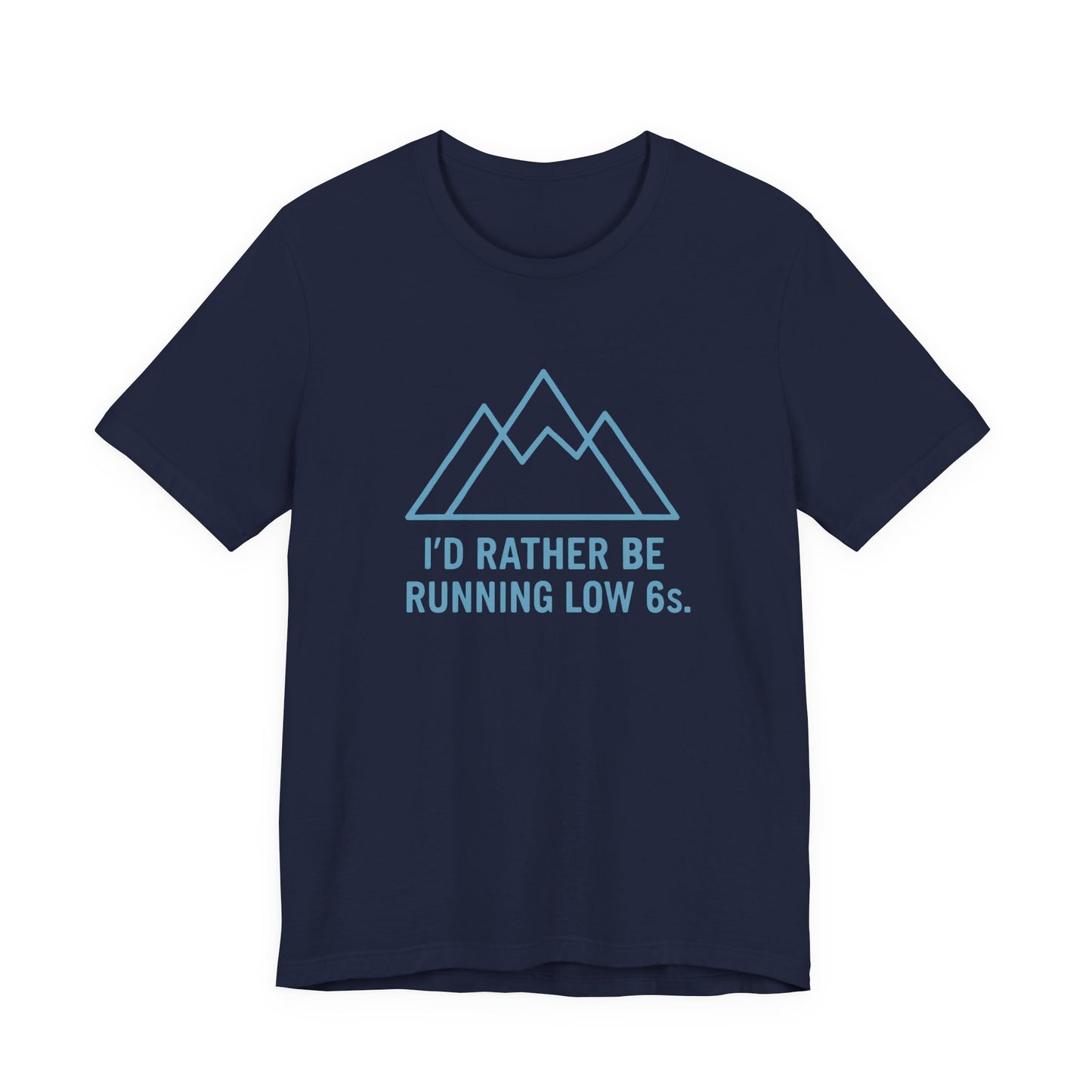Navy blue t-shirt with mountain graphic and text 'I'd rather be running low 6s' on a white background