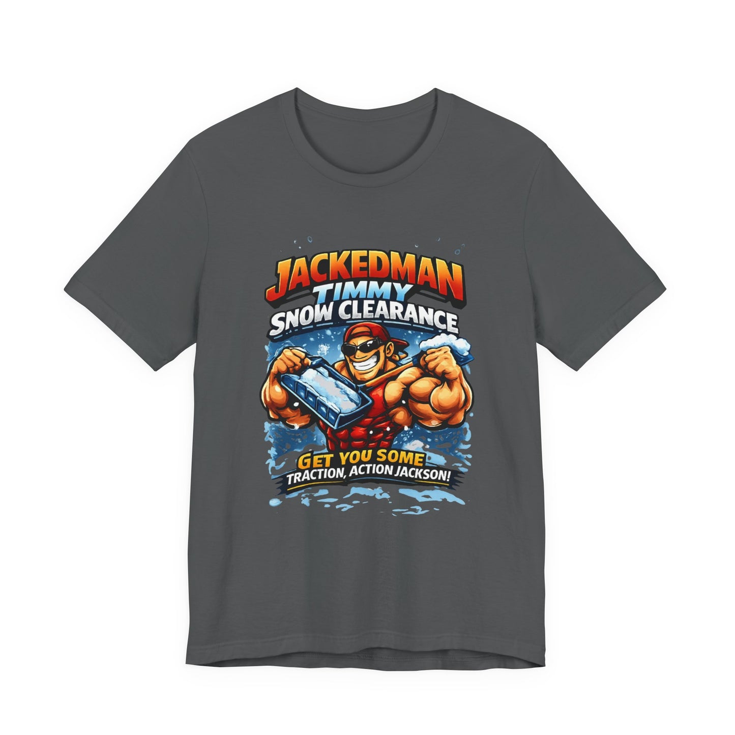 Gray t-shirt with a graphic design featuring a character holding a snow blower and 'Jackedman Timmy Snow Clearance Get You Some Taction, Action Jackson' text on a white background.