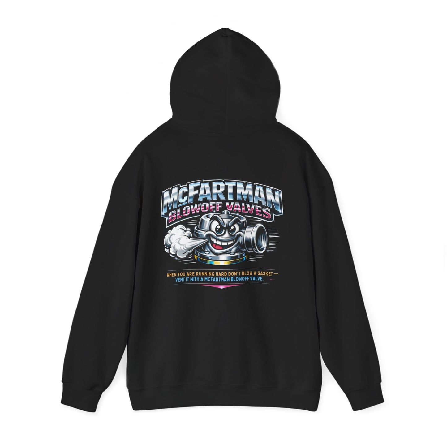 Black hoodie with a graphic design and 'McFartman Blowoff Valves When You Are Running Hard Don't Blow A Gasket Vent It With A McFartman Blowoff Valve' text on the back on a white background