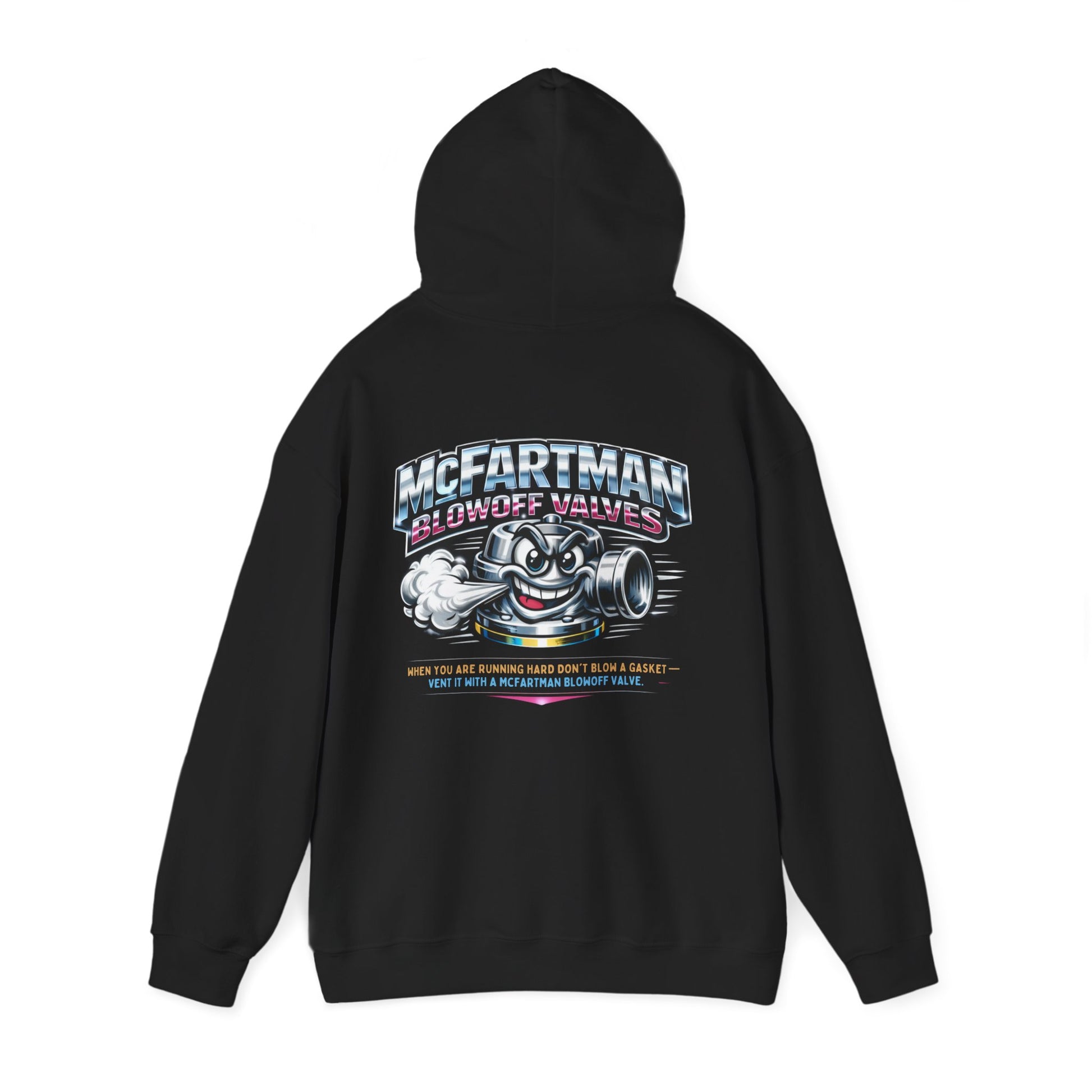 Black hoodie with a graphic design and 'McFartman Blowoff Valves When You Are Running Hard Don't Blow A Gasket Vent It With A McFartman Blowoff Valve' text on the back on a white background