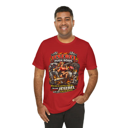 Man wearing a red t-shirt with a graphic design and  'Jesebel Push Rods When you are sporting a high lift you need Jesebel push rods to go the duration' text on a white background