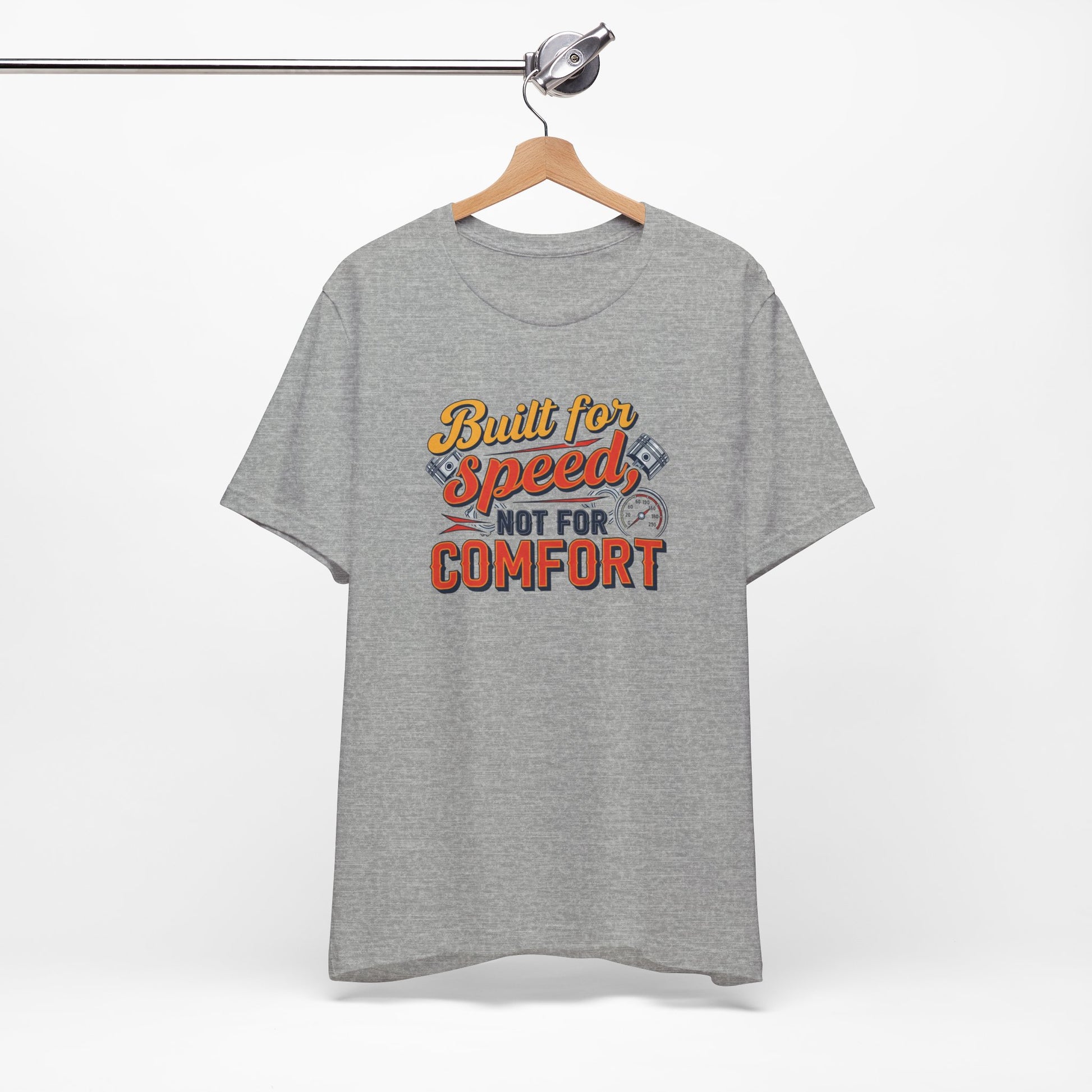 Gray t-shirt with 'Built for Speed, Not for Comfort' text on a hanger against a white background