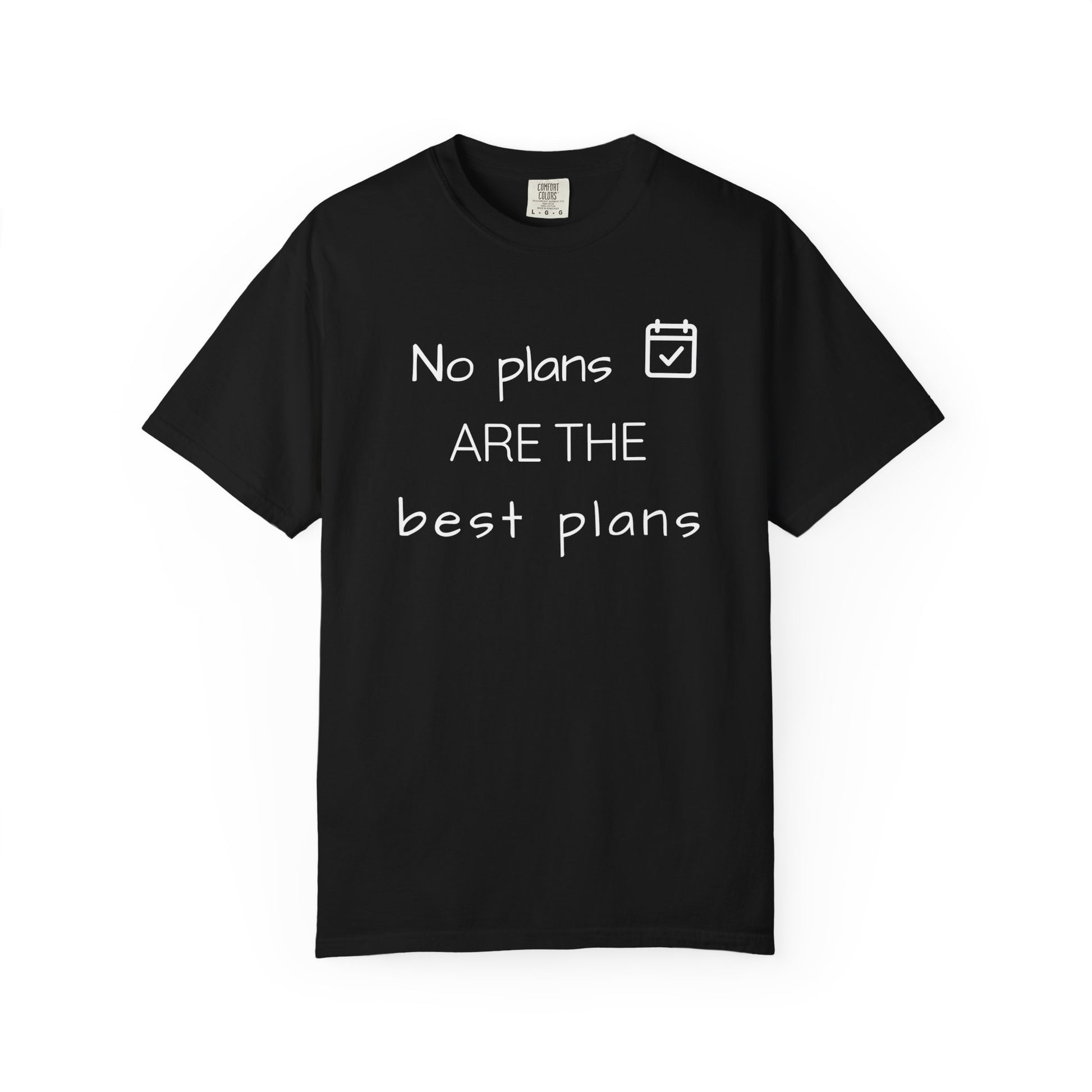 Black t-shirt with white text 'No plans ARE the best plans' on a white background
