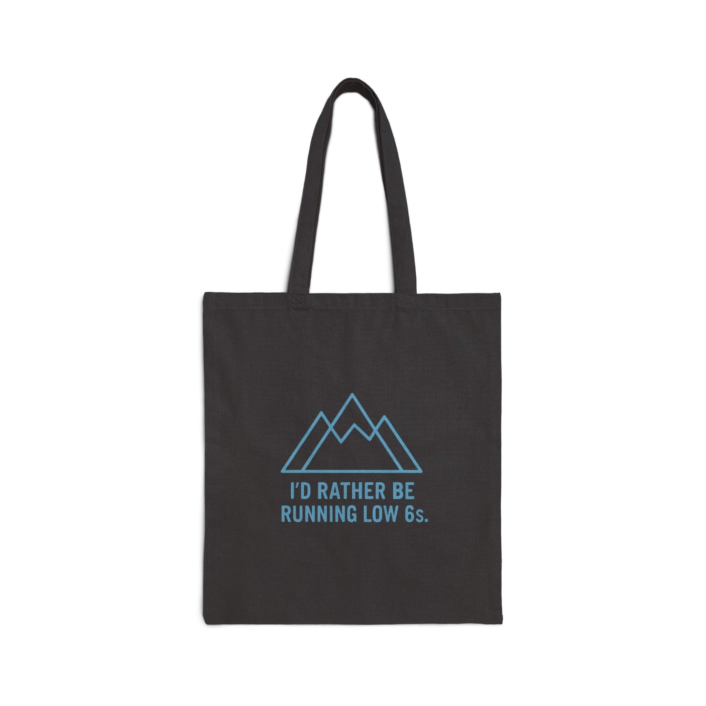 Black tote bag with blue mountain graphic and text 'I'd rather be running low 6s' on a white background