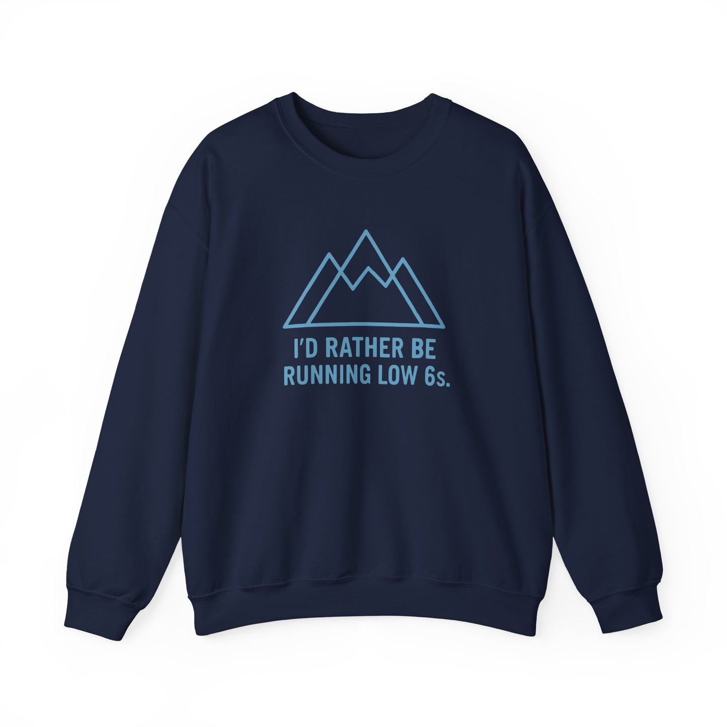 Navy blue sweatshirt with mountain graphic and text 'I'd rather be running low 6s'on a white background