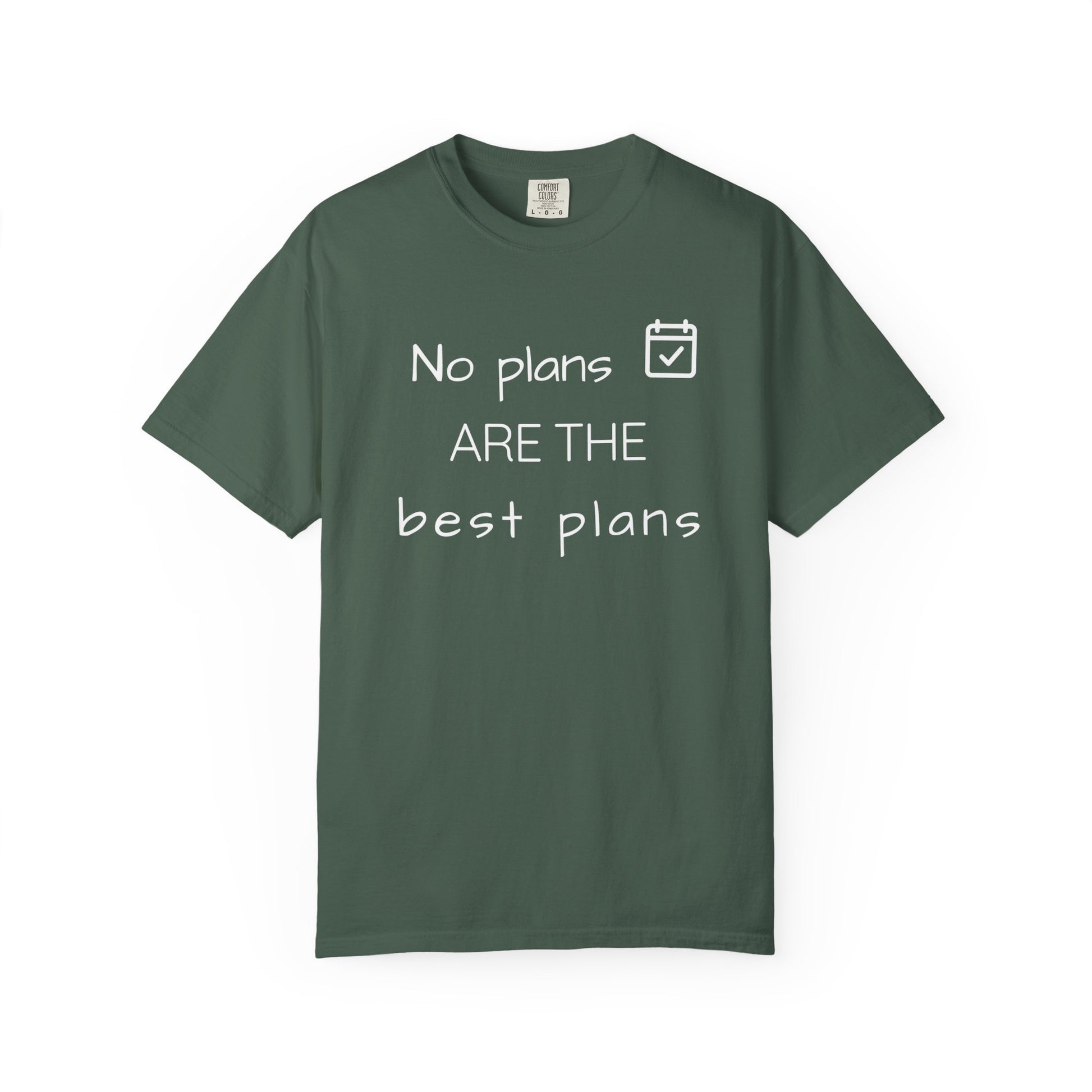 Green t-shirt with white text 'No plans ARE THE best plans' on a white background