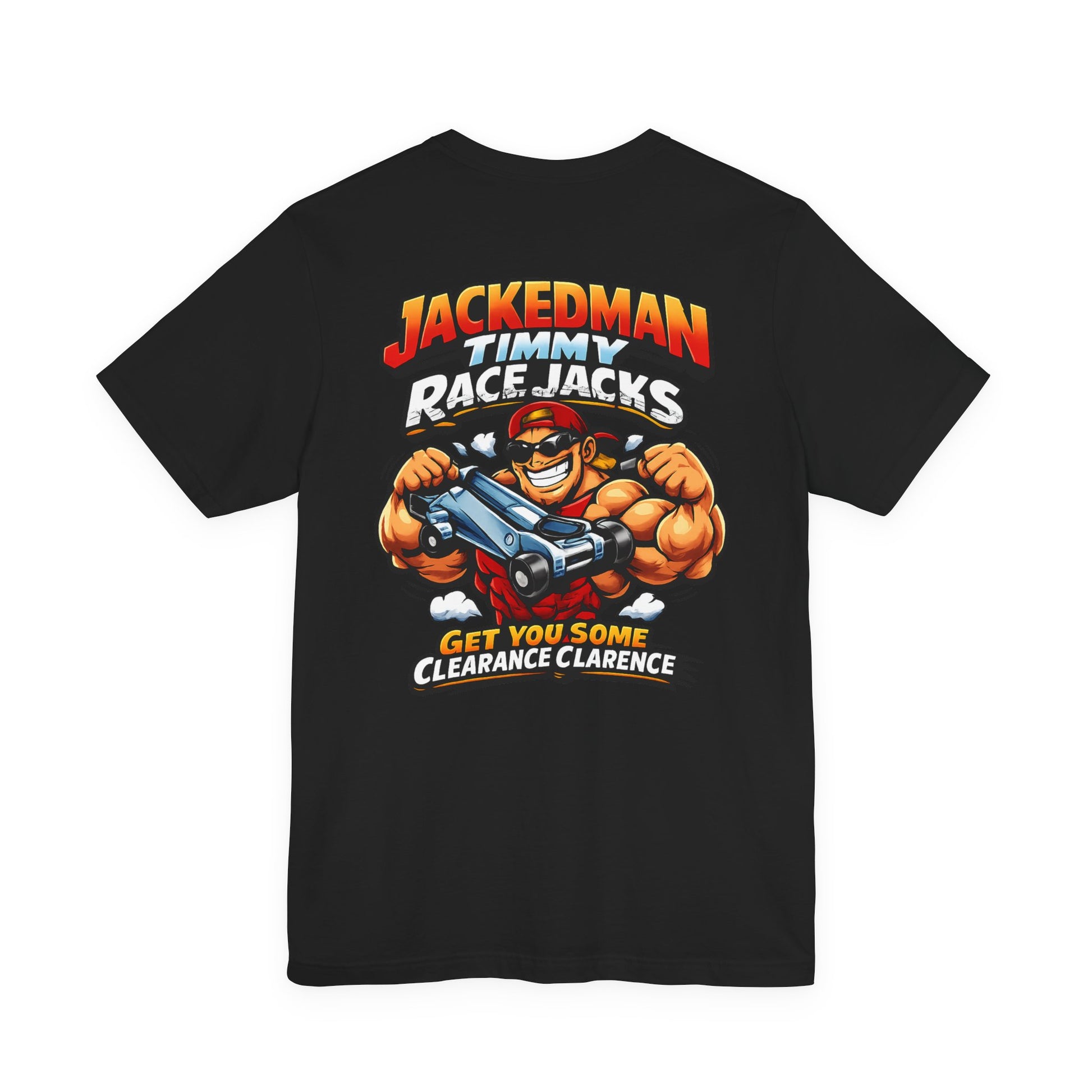 Black t-shirt with a graphic design on the back featuring a character and 'Jackedman Timmy Race Jacks Get You Some Clearance Clarence' text.