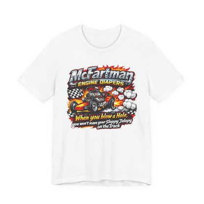 White t-shirt with a colorful graphic and 'McFartman Engine Diapers When you blow a Hole, you won't leave your Sloppy Jalopy on the Track' text on a white background