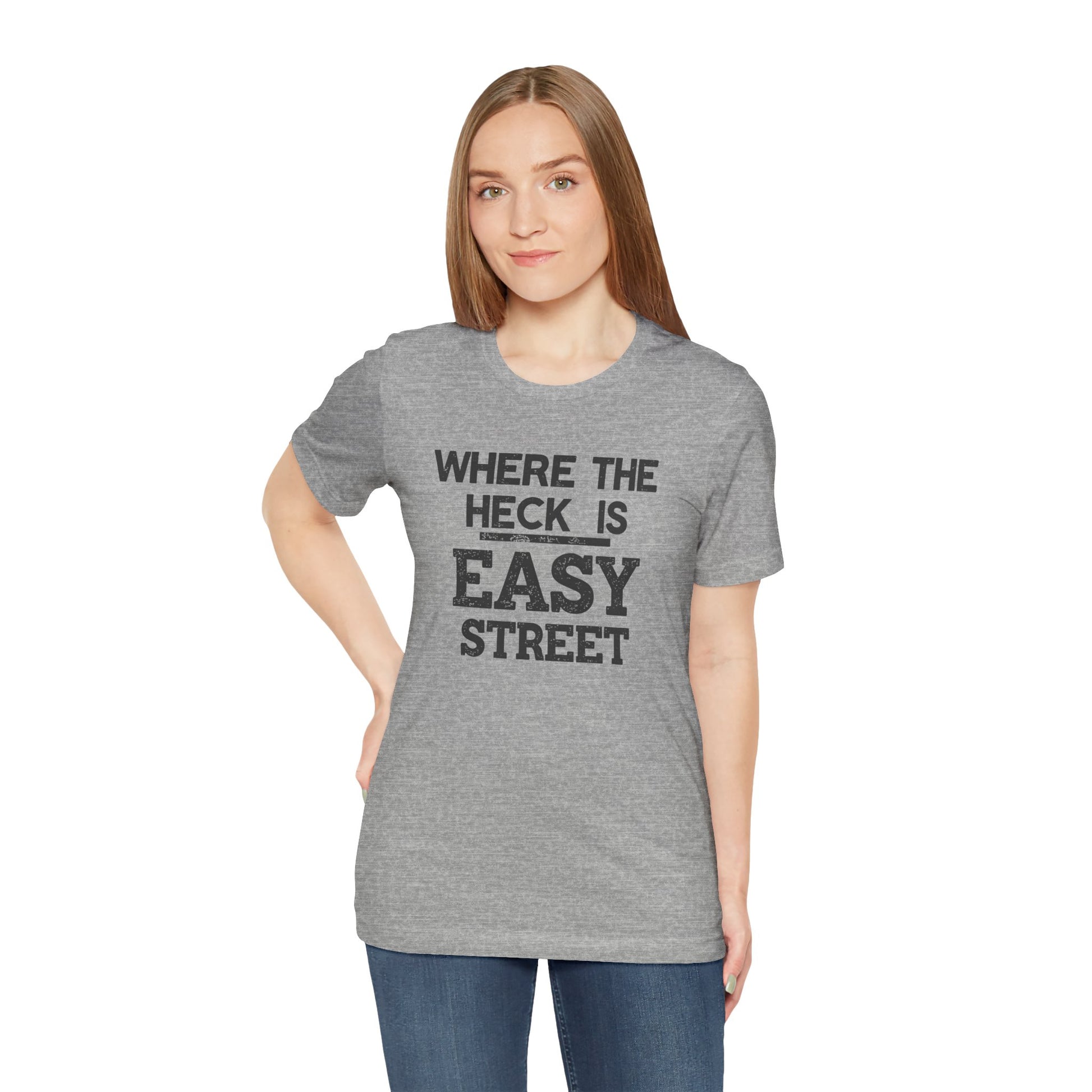 Woman wearing a gray t-shirt with text 'Where the heck is Easy Street' on a white background