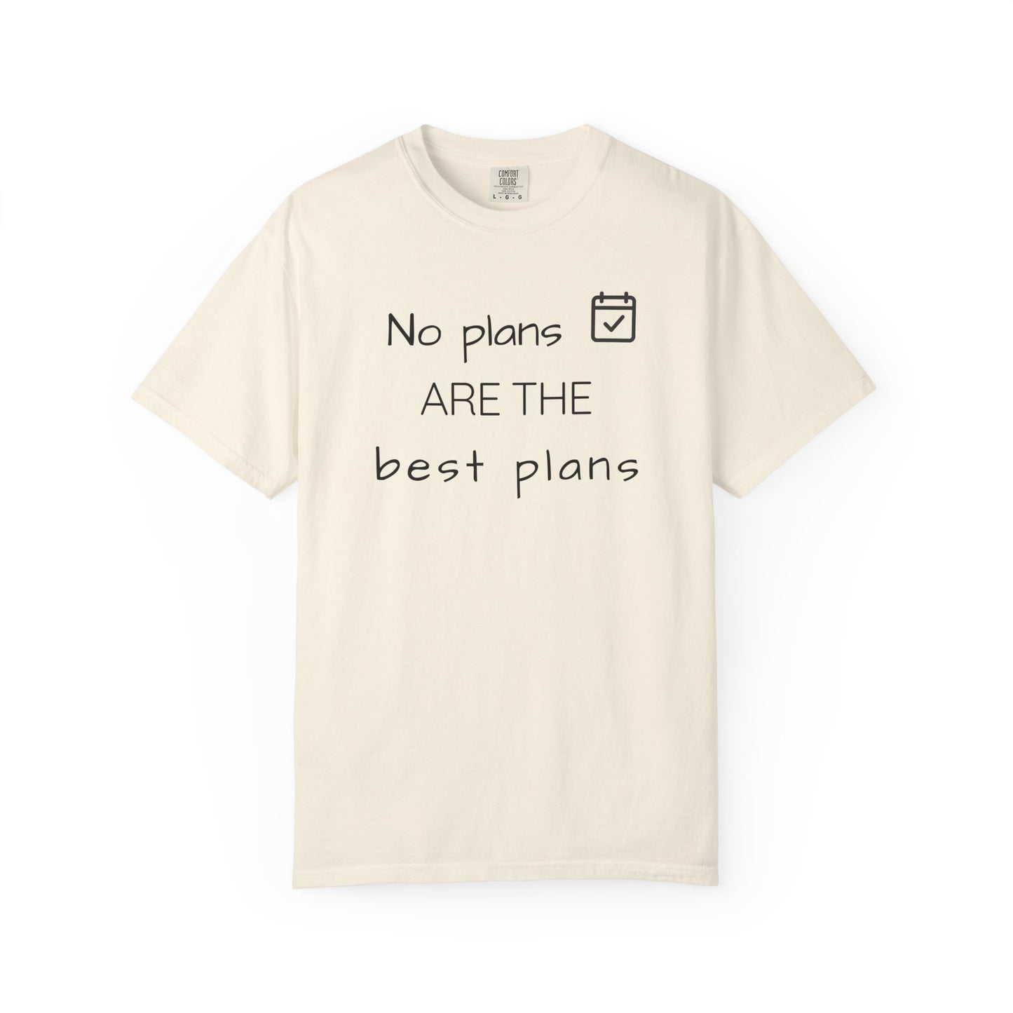 Beige t-shirt with text 'No plans ARE the best plans' on a white background