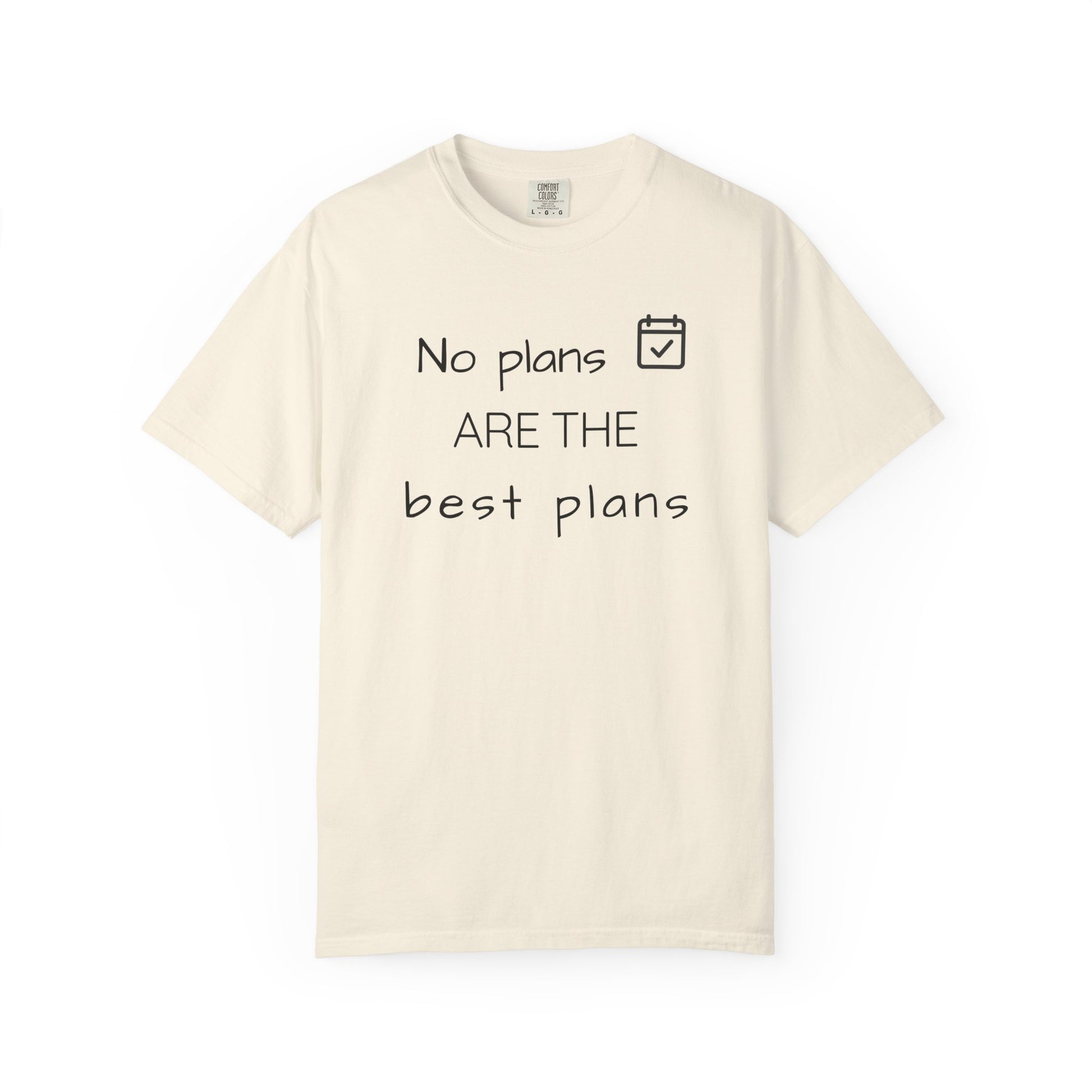 Beige t-shirt with text 'No plans ARE the best plans' on a white background