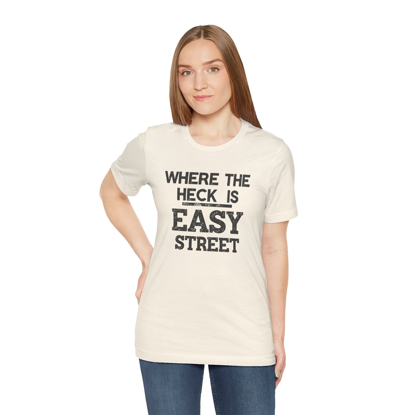 Woman wearing a white t-shirt with text 'Where the heck is Easy Street' on a white background