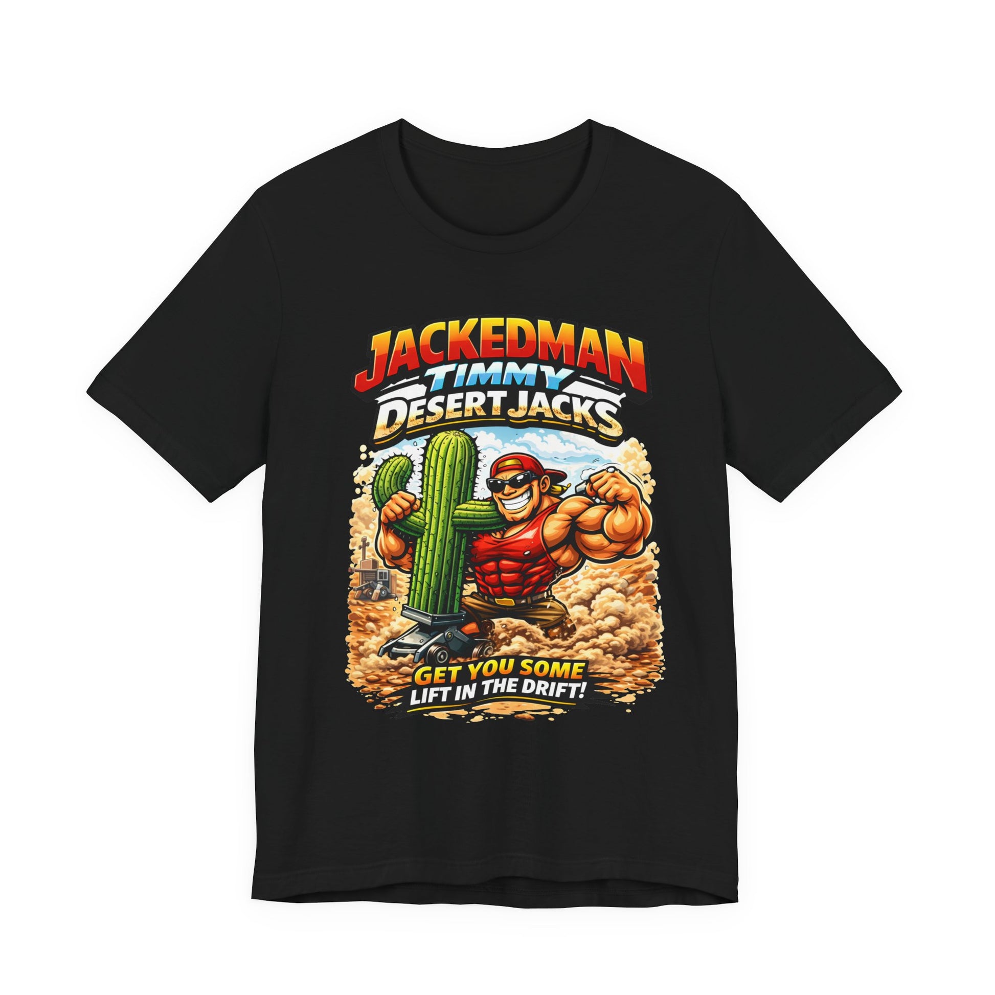 Black t-shirt with a graphic design featuring a muscular character, cactus, and 'Jackedman Timmy Desert Jacks Get You Some Lift In The Drift' text on a white background.