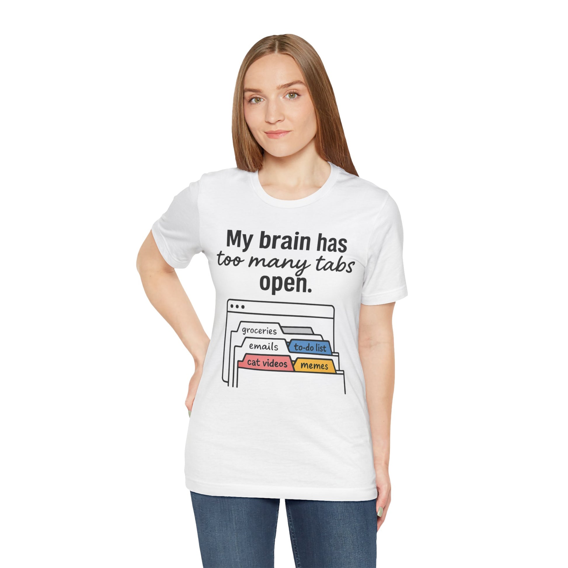 Woman wearing a white t-shirt with a graphic and text 'My brain has too many tabs open' on a white background