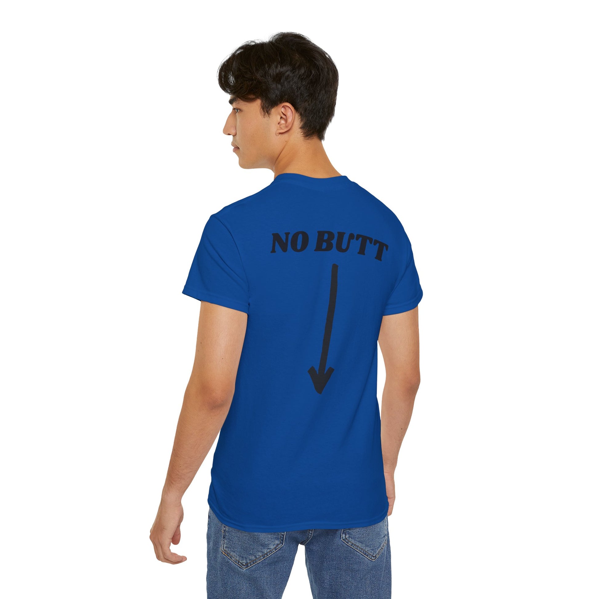 Person wearing a blue t-shirt with 'NO BUTT' text and arrow on the back, standing against a white background.