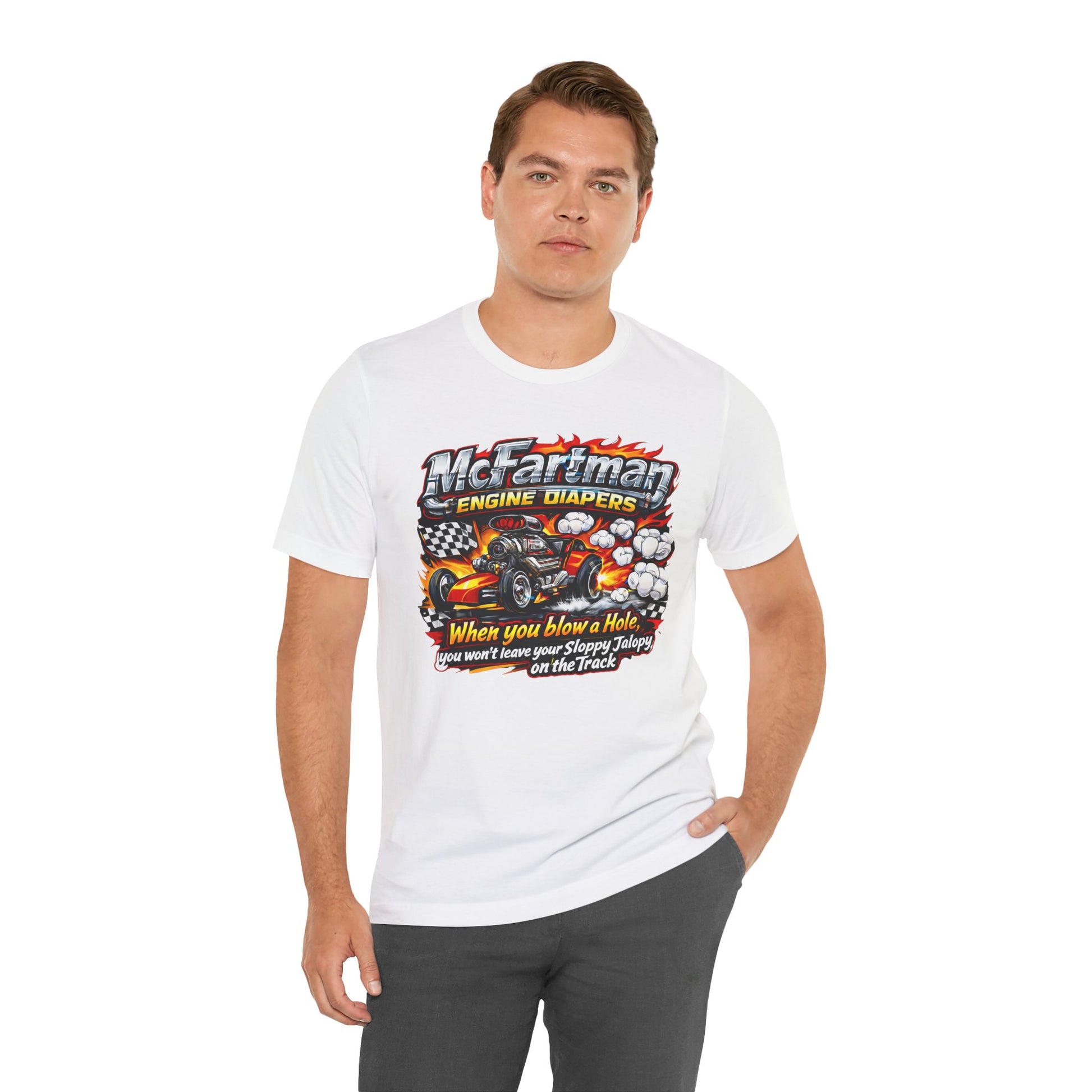 Man wearing a white t-shirt with a graphic design and 'McFartman Engine Diapers When you blow a Hole, you won't leave your Sloppy Jalopy on the Track' text on a white background