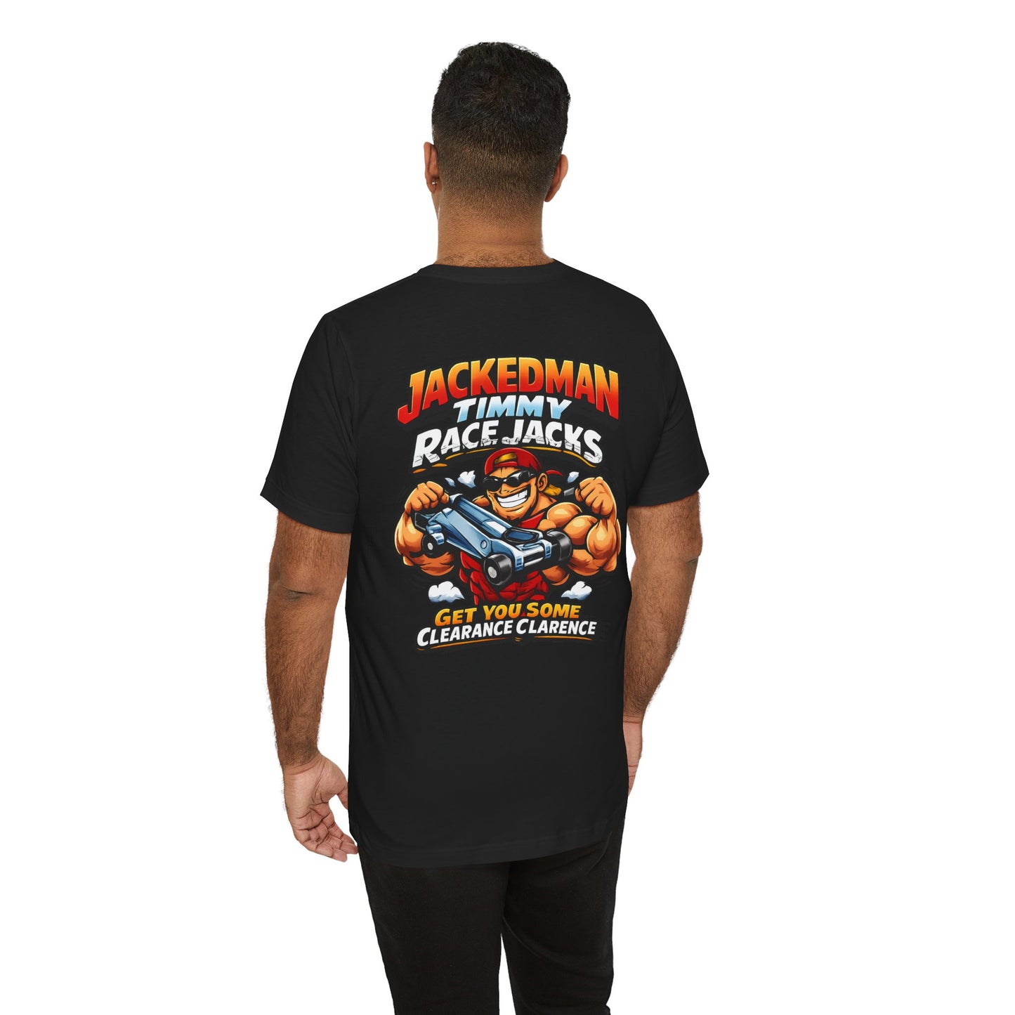 Black t-shirt with colorful graphic and 'Jackedman Timmy Race Jacks Get You Some Clearance Clarence' text on a white background