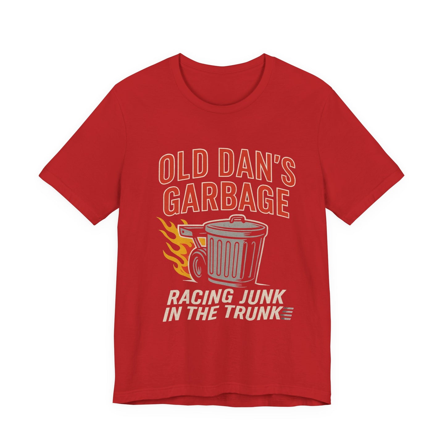 Red T‑shirt with bold red and white text “Old Dan’s Garbage” above a flaming silver garbage can illustration, and the tagline “Racing Junk in the Trunk” below. Funny drag racing parody shirt with retro hot rod flames and humor‑driven racing style, perfect for car enthusiasts, gearheads, and novelty graphic tee fans.