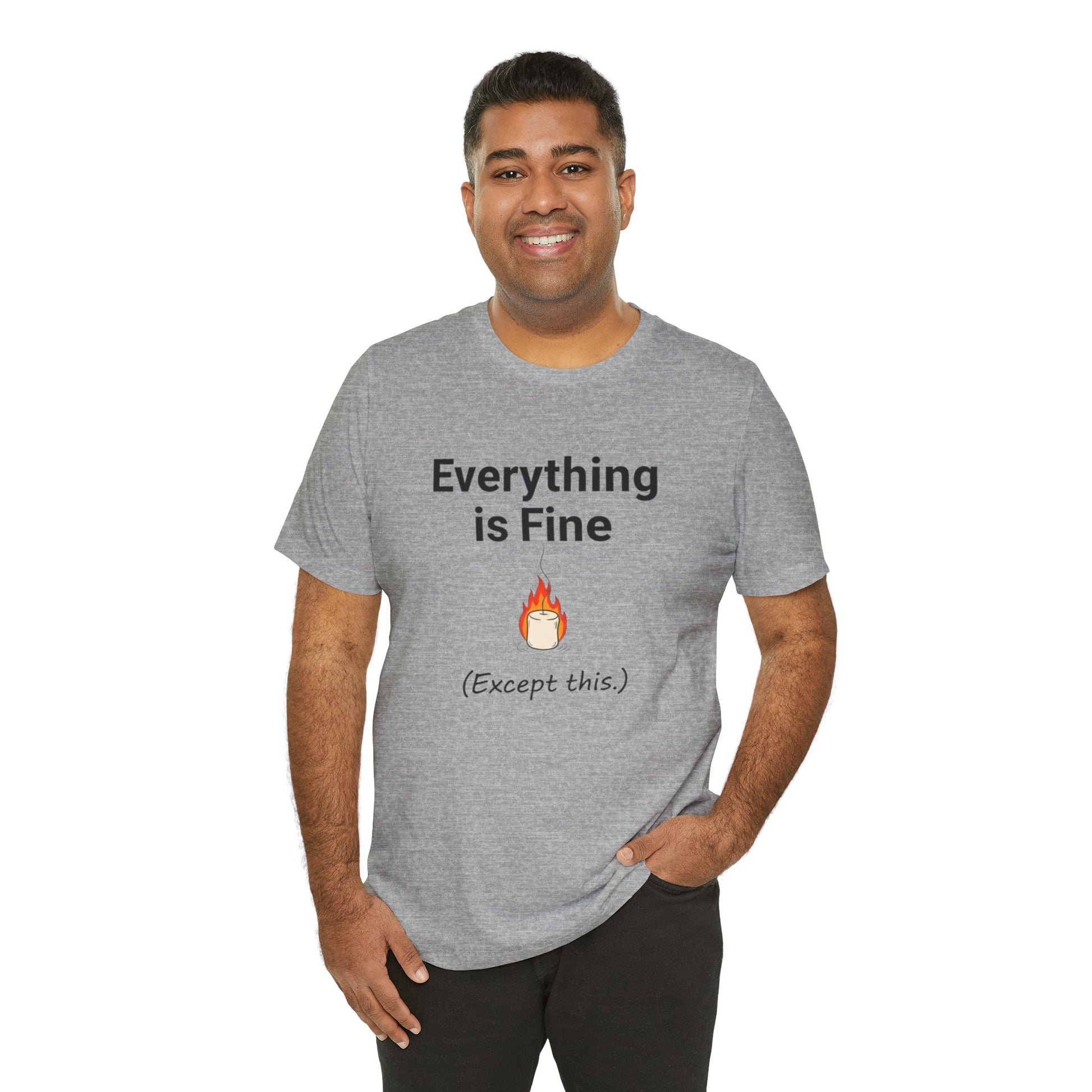 Man wearing a gray t-shirt with text 'Everything is Fine (Except this)' and a small graphic on a white background