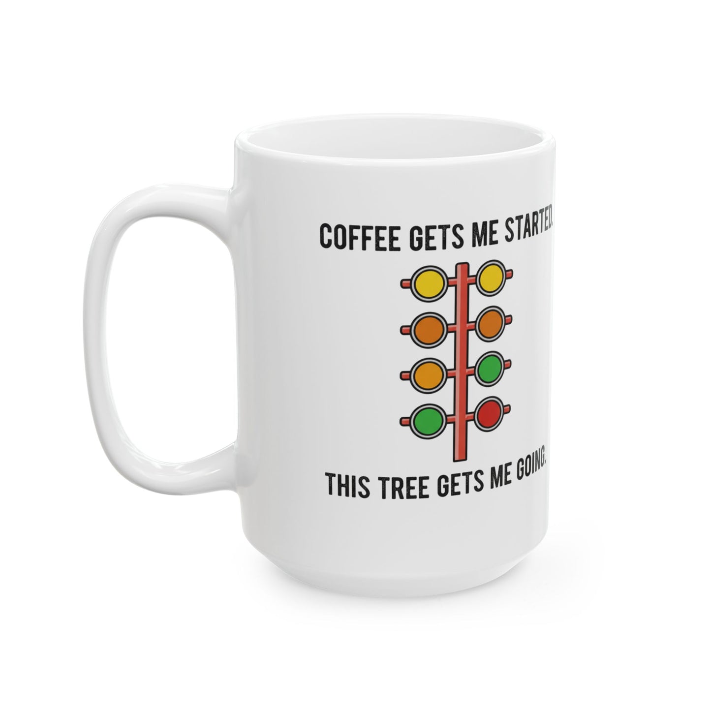White mug with a traffic light design and text 'Coffee gets me started. This tree gets me going' on a white background