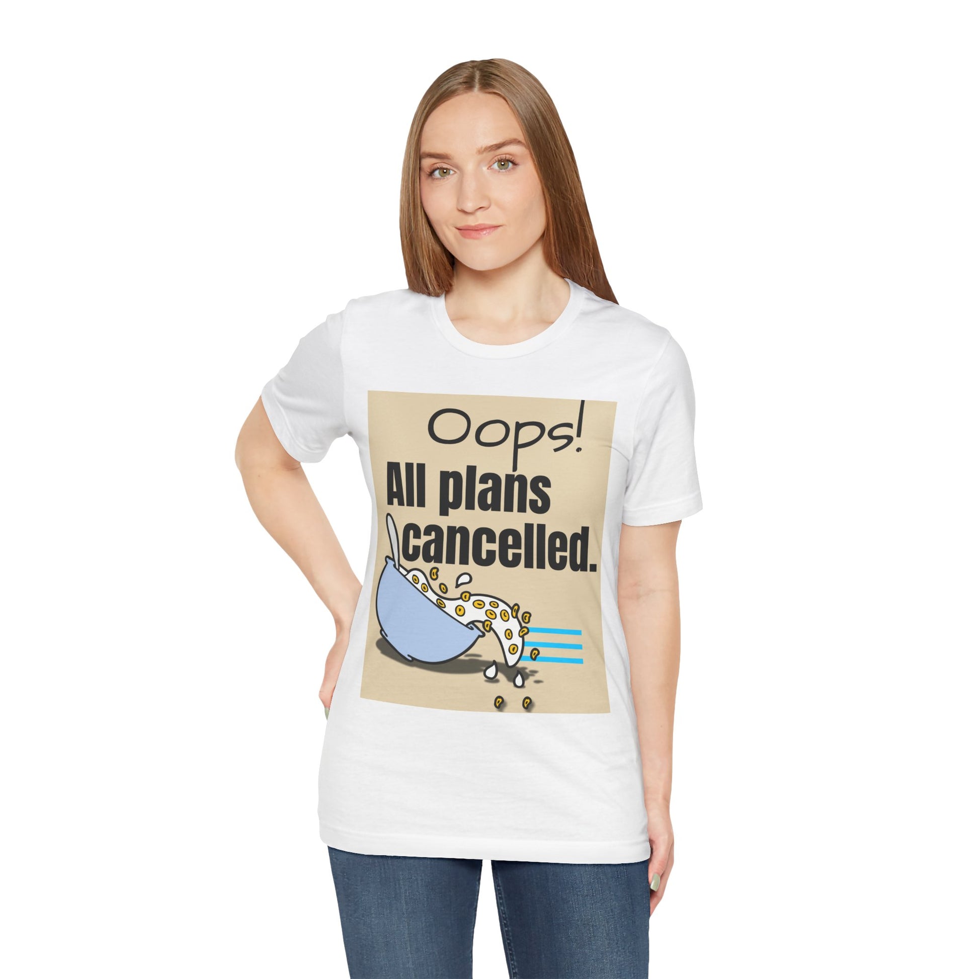 Woman wearing a white t-shirt with a graphic design and text 'Oops! All plans canceled' on a white background