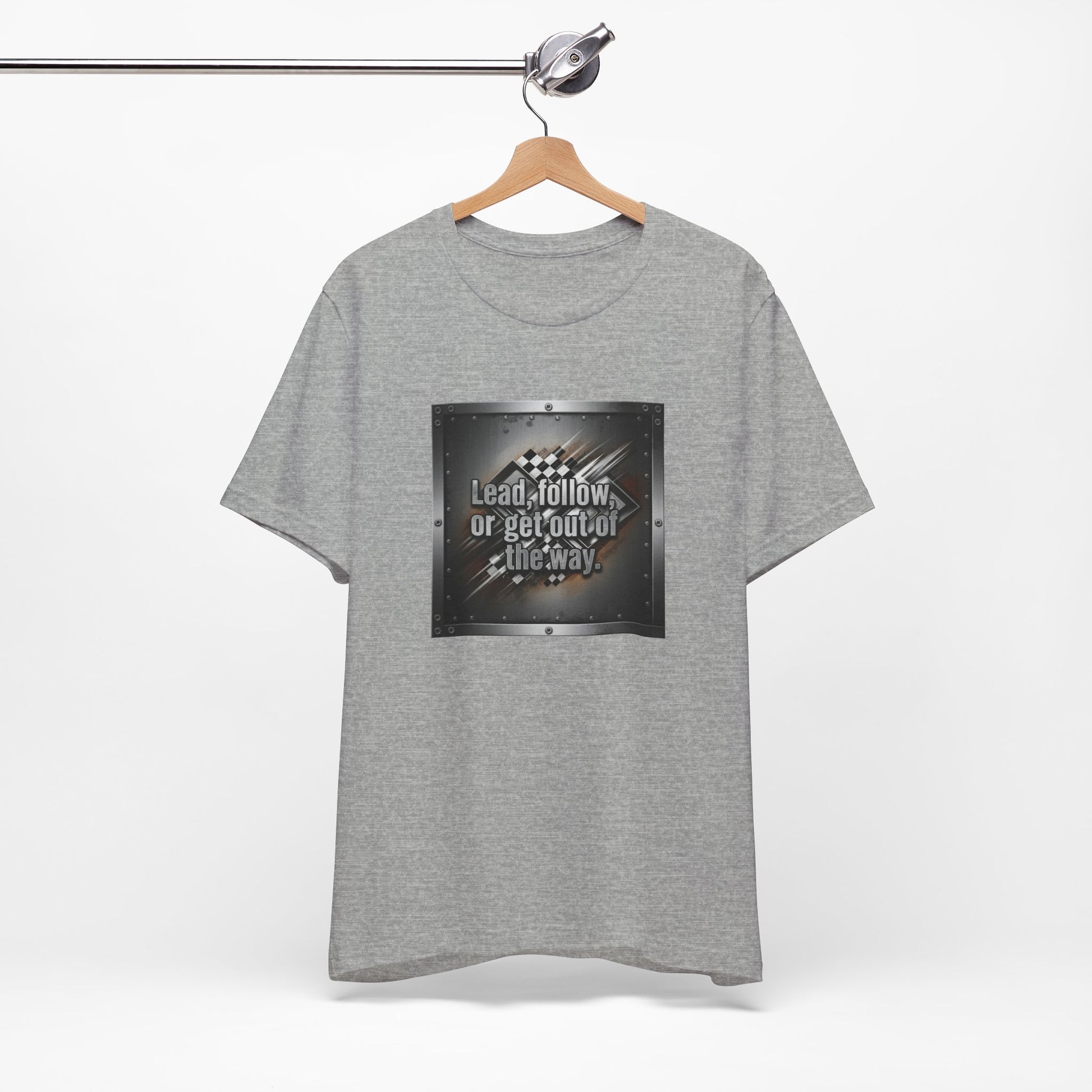 Gray t-shirt with a graphic design 'Lead, follow, or get out of the way' and text on a hanger against a white background