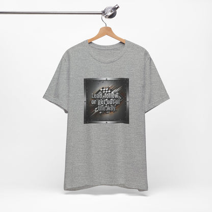 Gray t-shirt with a graphic design 'Lead, follow, or get out of the way' and text on a hanger against a white background