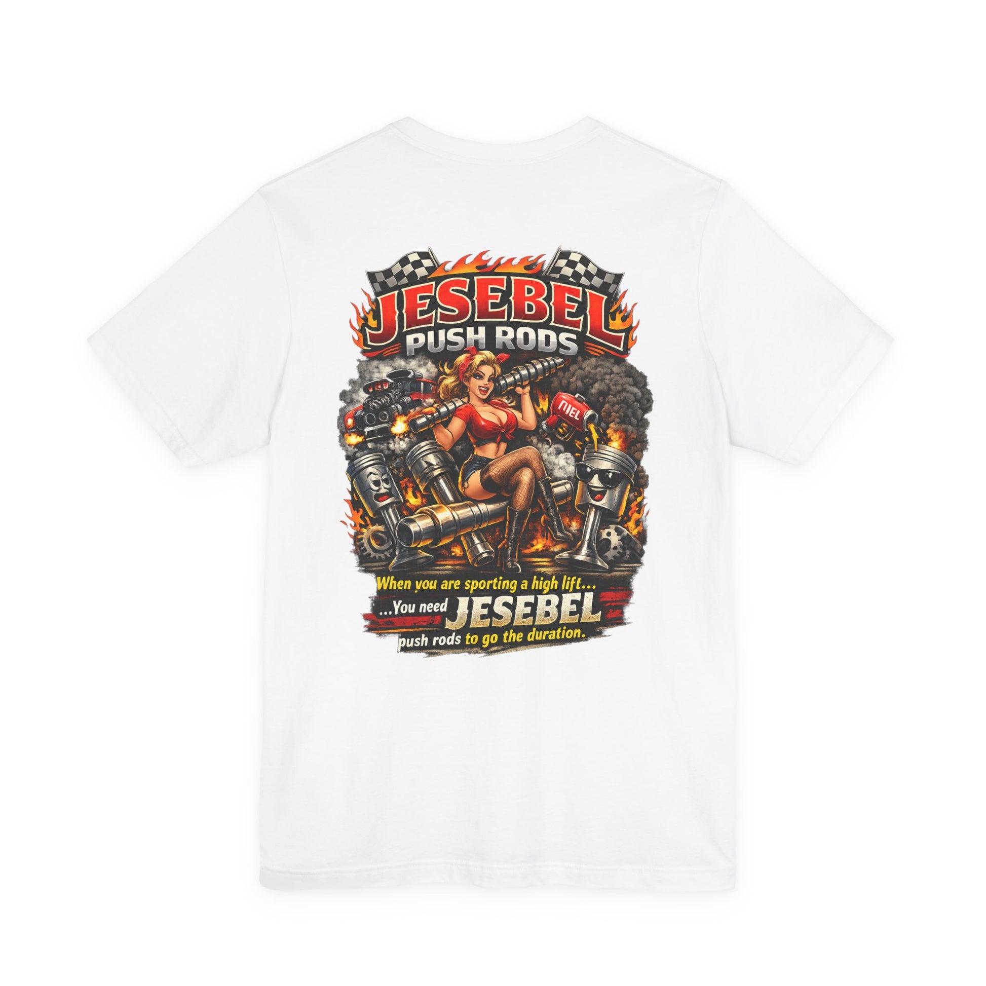 White t-shirt with a graphic design featuring a woman and mechanical elements and 'Jesebel Push Rods When you are sporting a high lift You need Jesebel push rods to go the duration' text on a white background