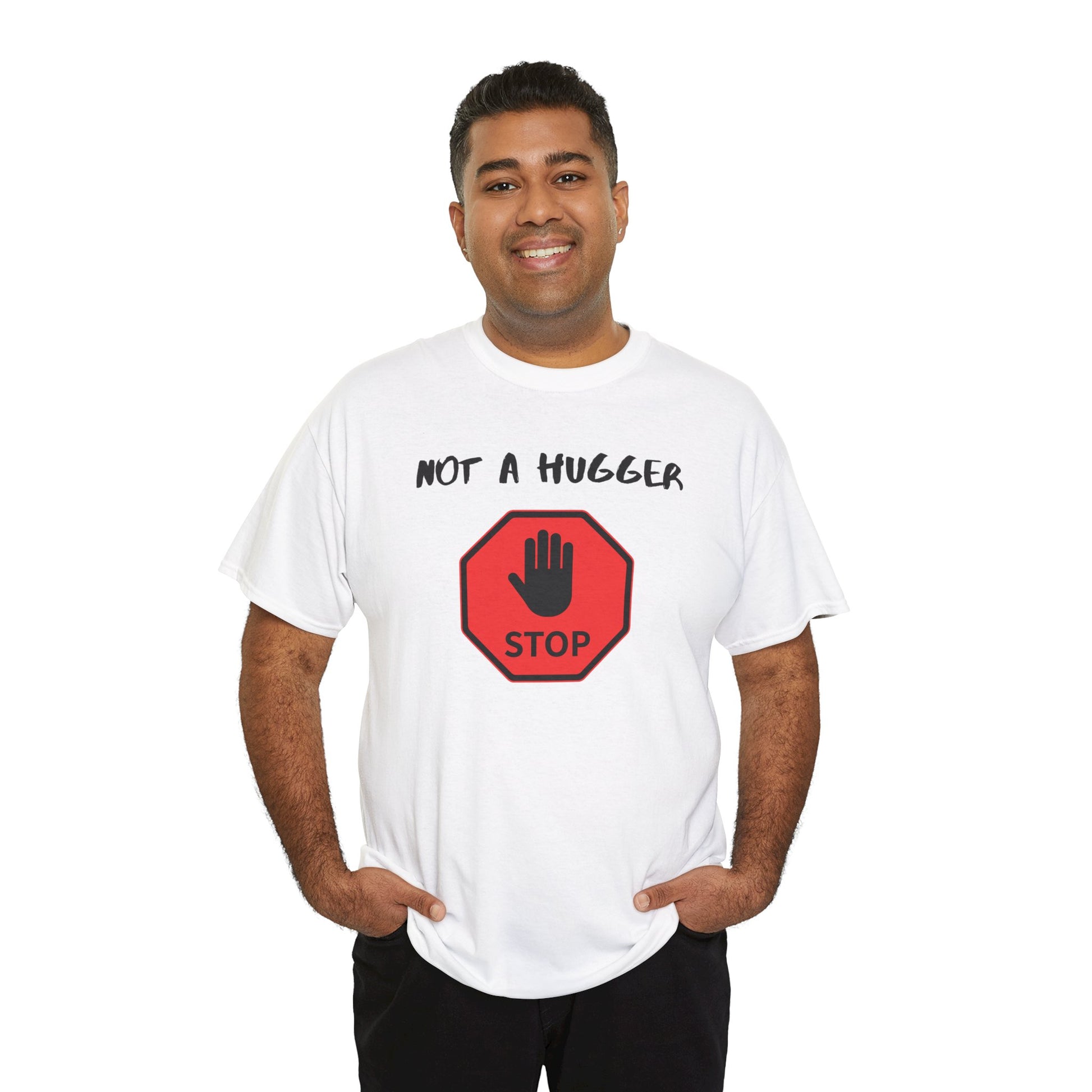 Person wearing a white t-shirt with a stop sign graphic and text 'NOT A HUGGER' on a white background