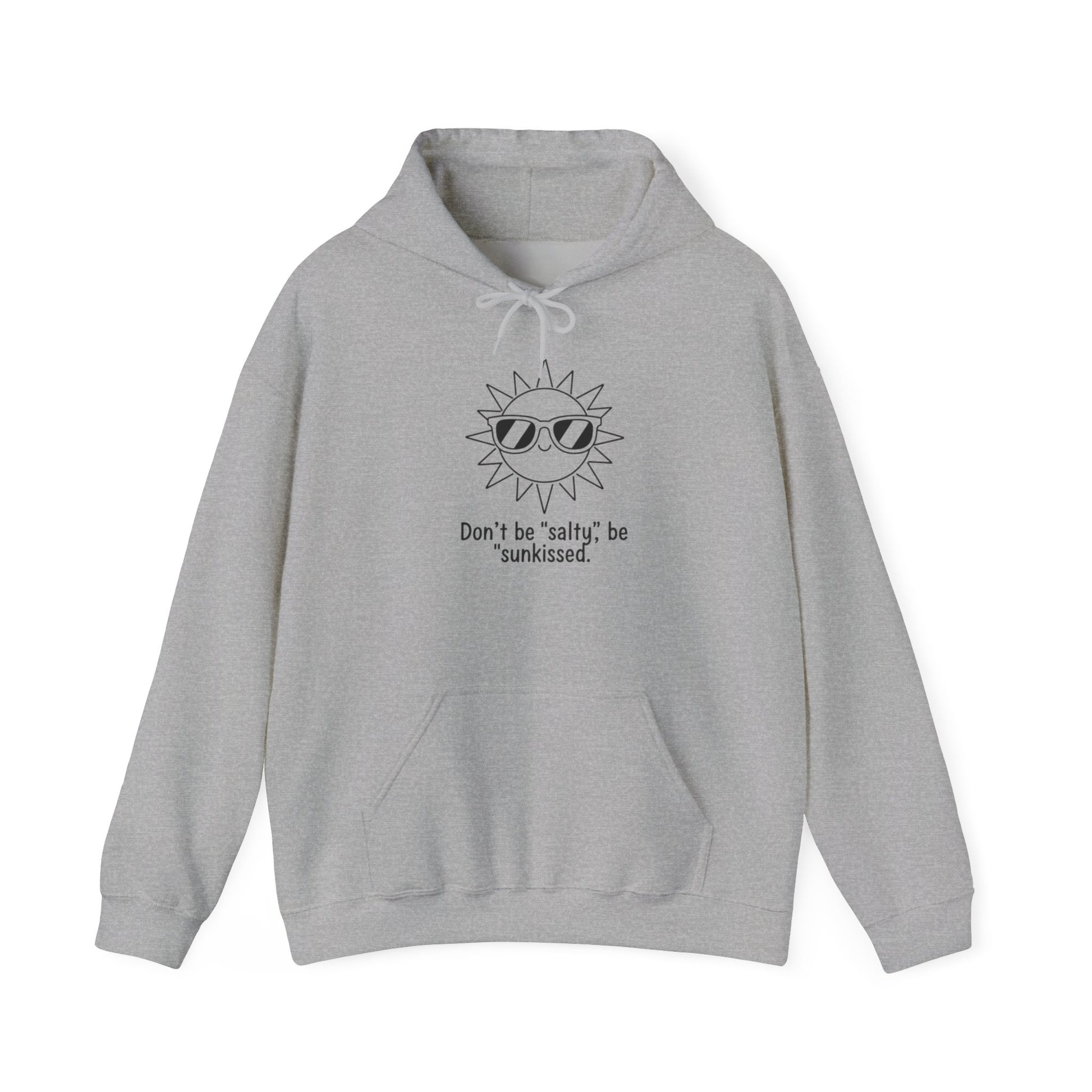 Gray hoodie with a sun graphic and text 'Don't be salty, be sunkissed' on a white background
