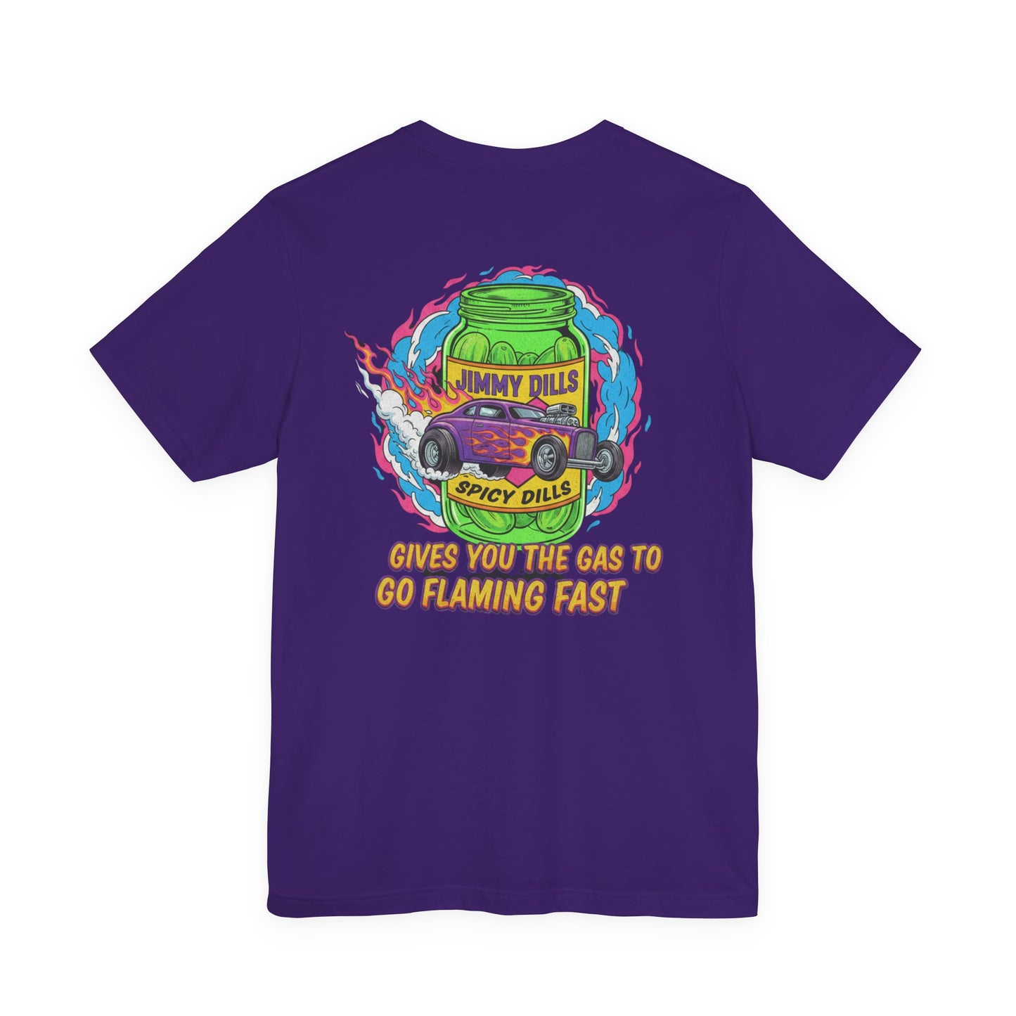 Purple t-shirt with a colorful graphic and 'Jimmy Dills Spicy Dills Gives You The Gas To Go Flaming Fast' text on the back, featuring a jar of pickles and a car.