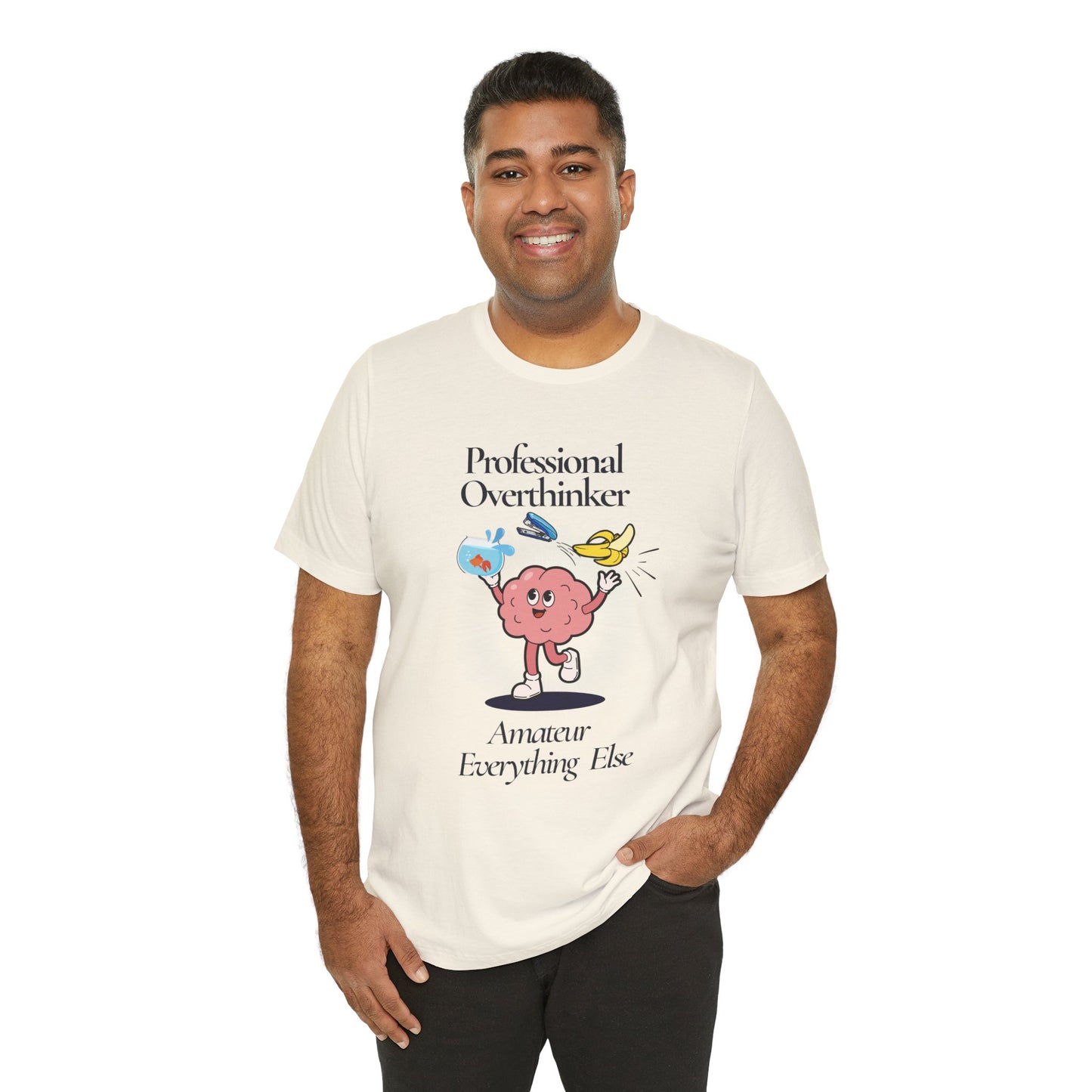 Man wearing a t-shirt with a graphic design and text 'Professional Overthinker, Amateur Everything Else' on a white background