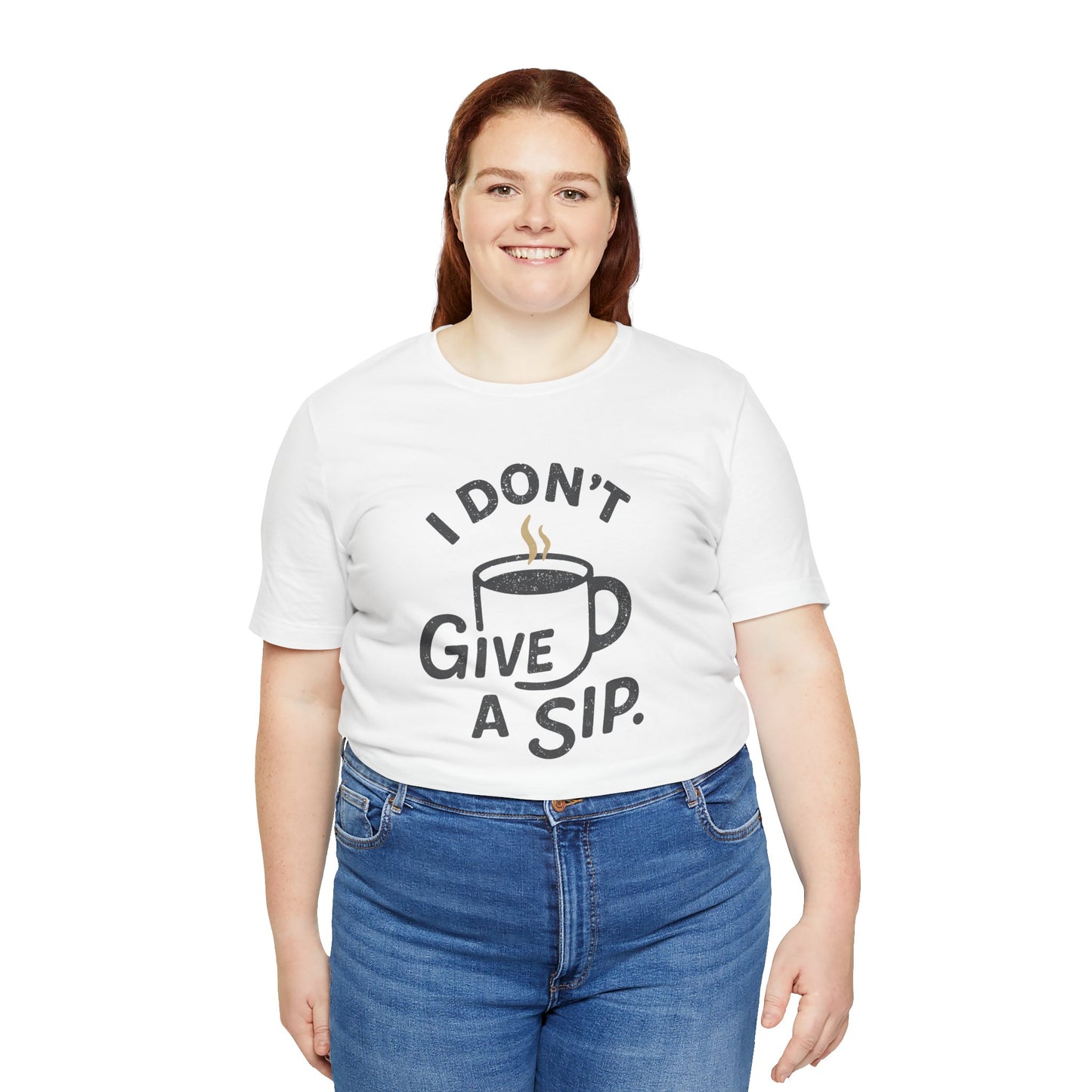 Person wearing a white t-shirt with 'I Don't Give a Sip' text and graphic on a white background
