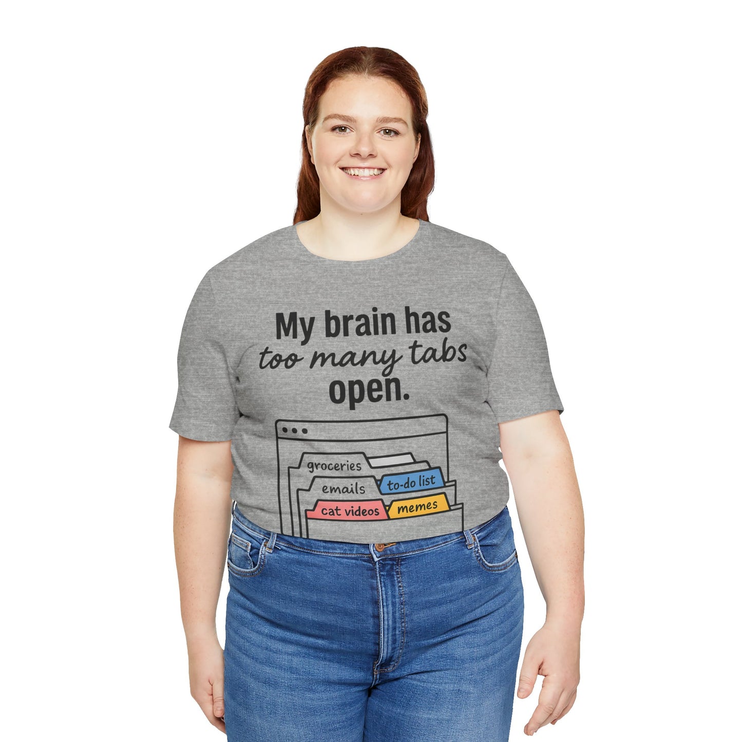Person wearing a gray t-shirt with 'My brain has too many tabs open' text and graphic.