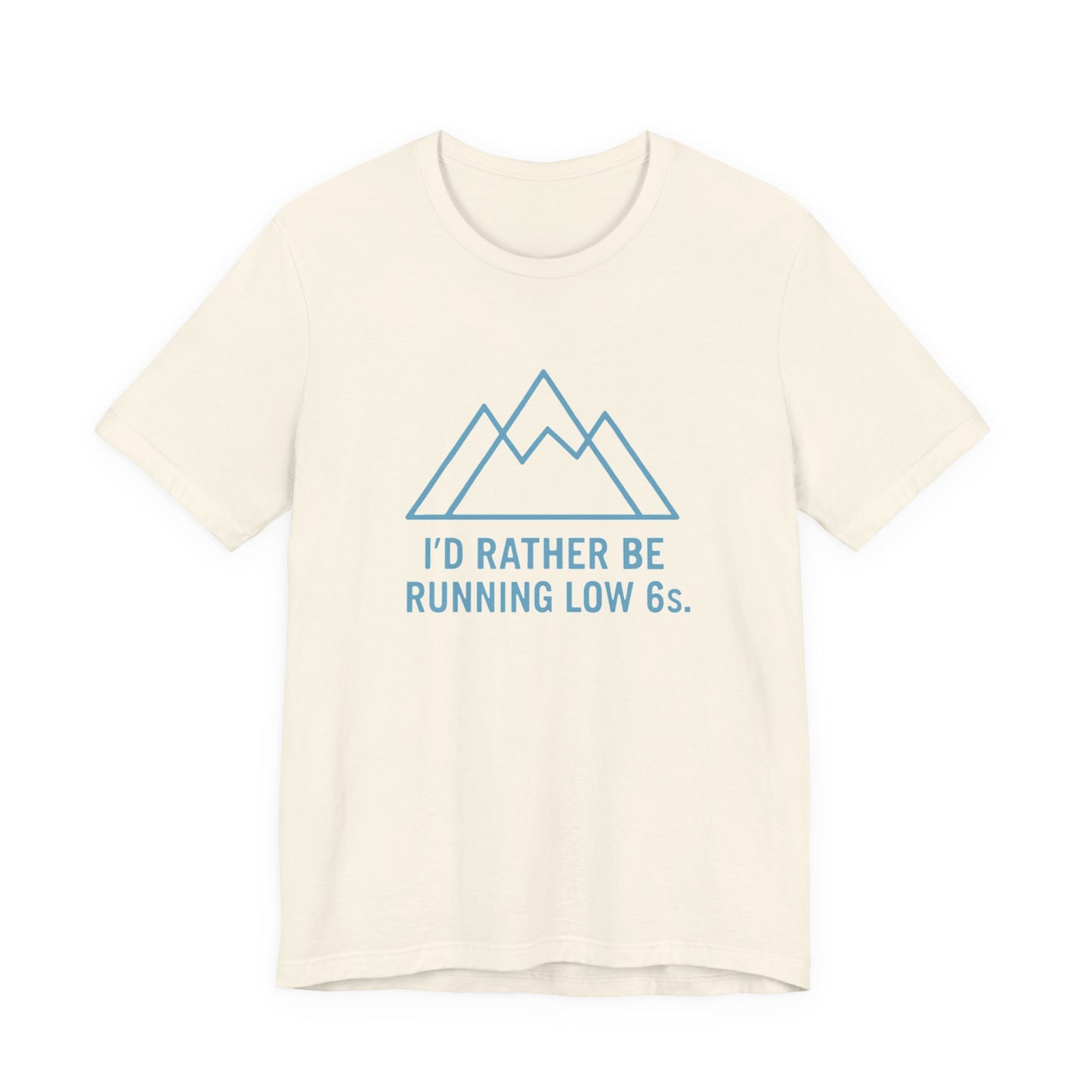 Beige t-shirt with blue mountain graphic and text 'I'd rather be running low 6s' on a white background