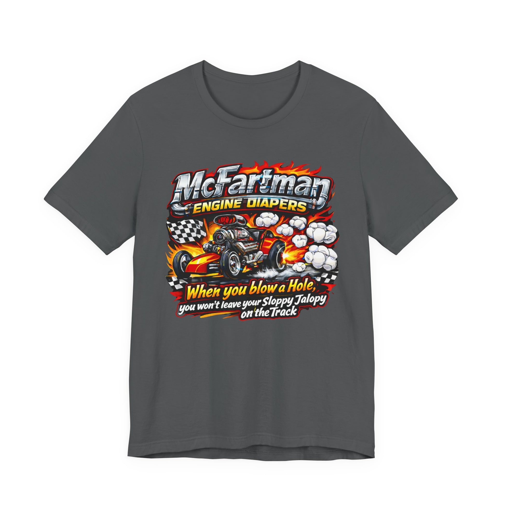Gray t-shirt with a colorful graphic and 'McFartman Engine Diapers When you blow a Hole, you won't leave your Sloppy Jalopy on the Track' text on a white background
