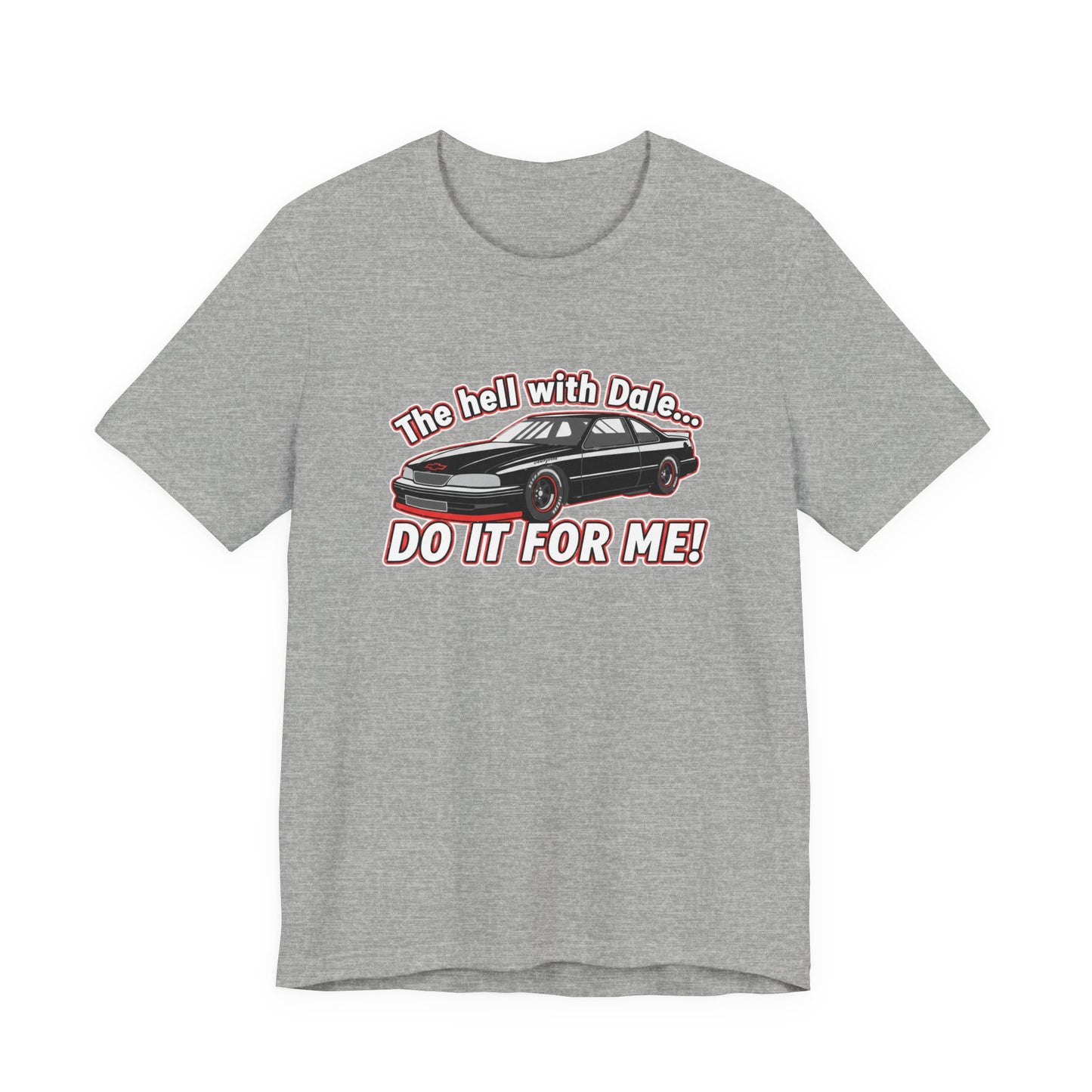 Gray t-shirt with a graphic and text 'The hell with Dale Do it for me' on a white background