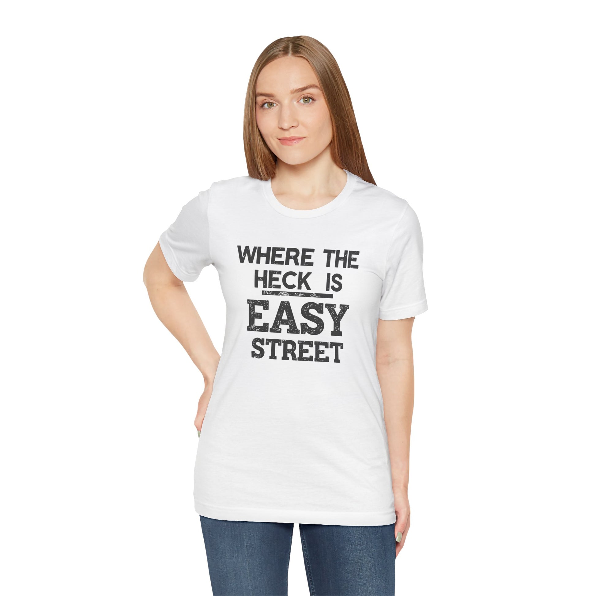 Woman wearing a white t-shirt with text 'Where the heck is Easy Street' on a white background