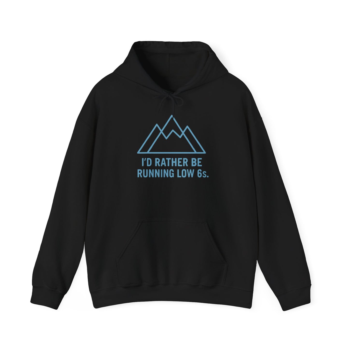 Black hoodie with blue mountain graphic and text 'I'd rather be running low 6s' on a white background